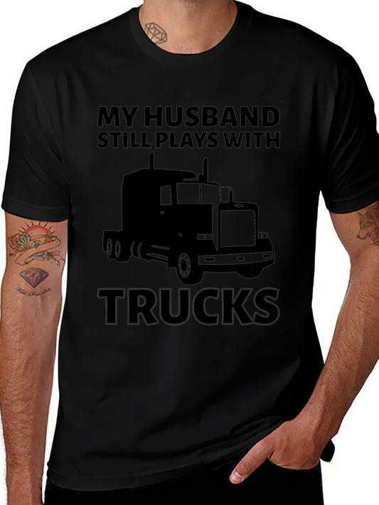 Husband Still Plays with Trucks T-Shirt