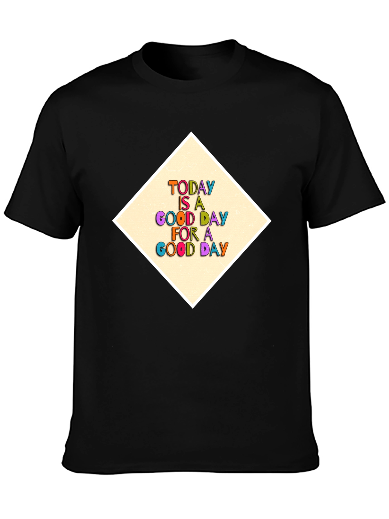 Positive Vibes T-Shirt - Today Is A Good Day