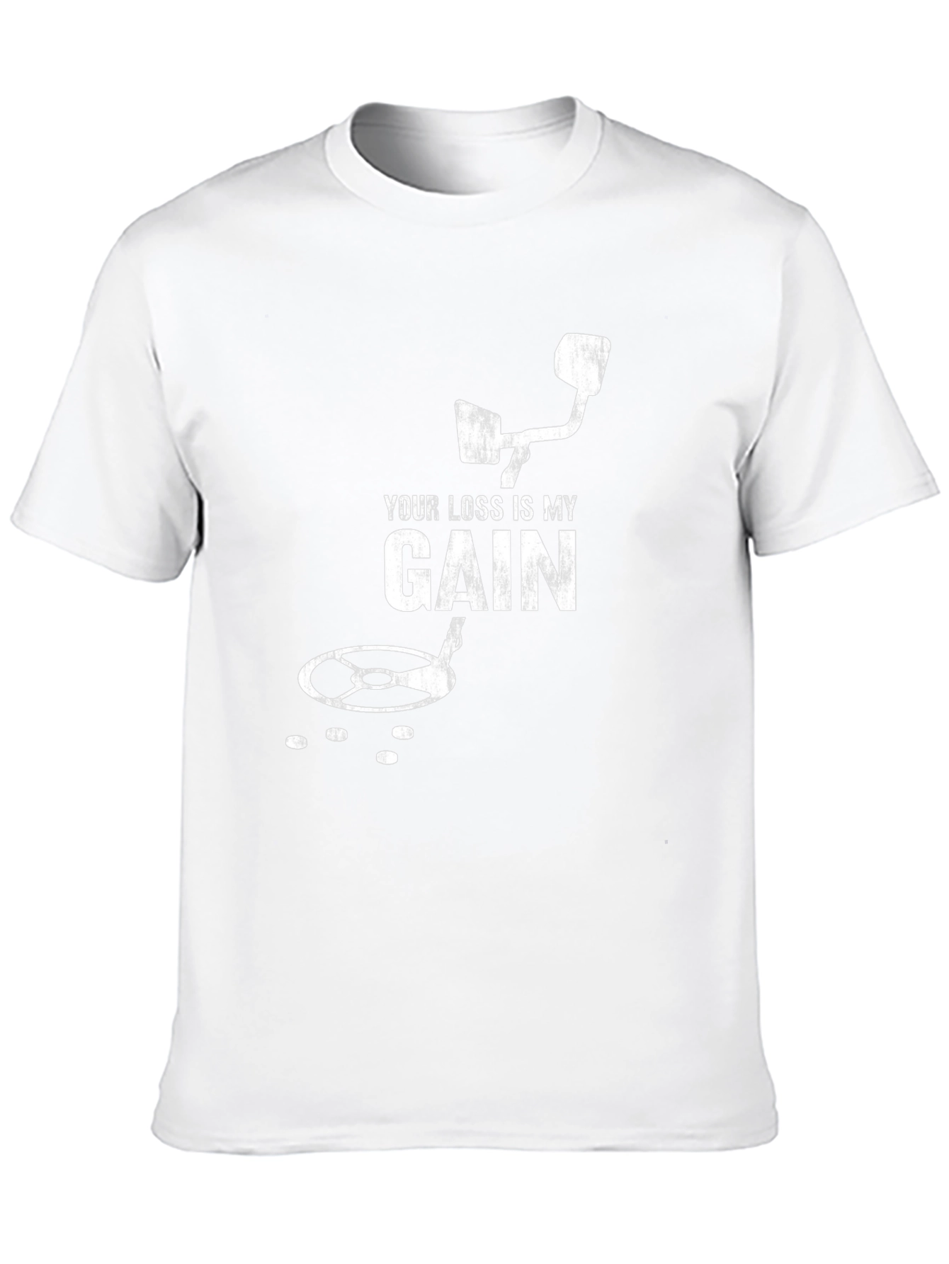 Your Loss Is My Gain Metal Detecting T-Shirt