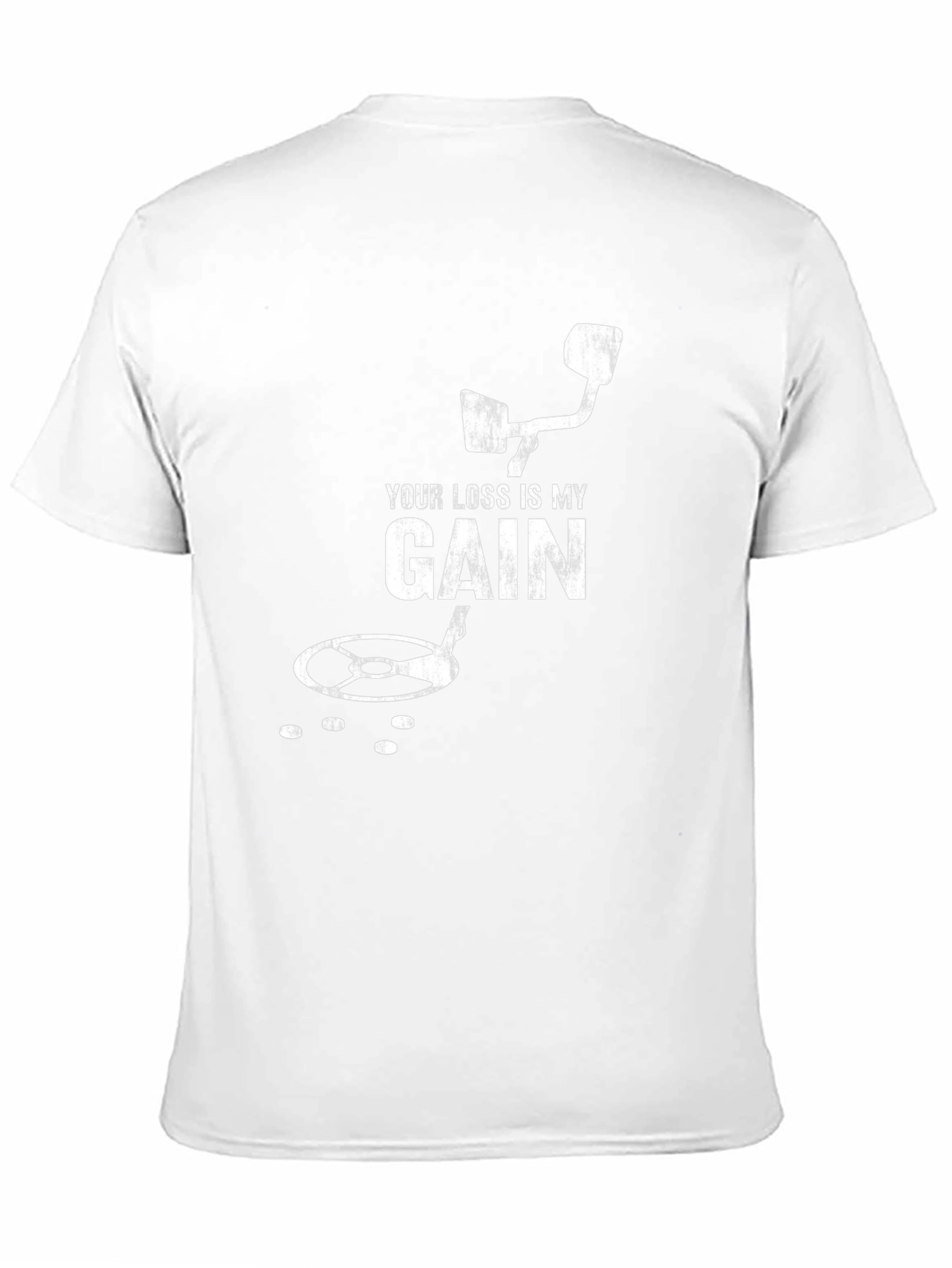Your Loss Is My Gain Metal Detecting T-Shirt
