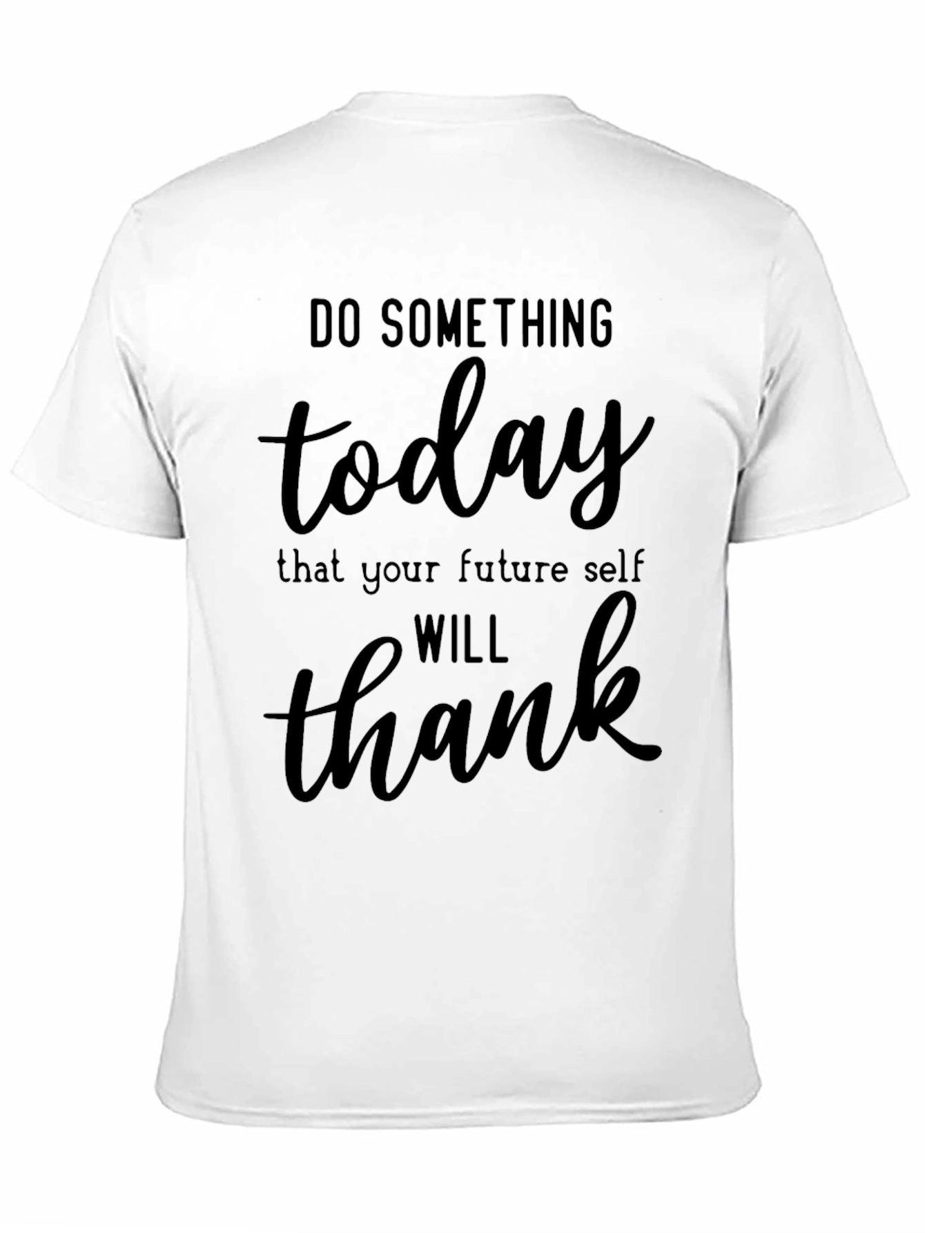 Inspirational Do Something Today Black T-Shirt