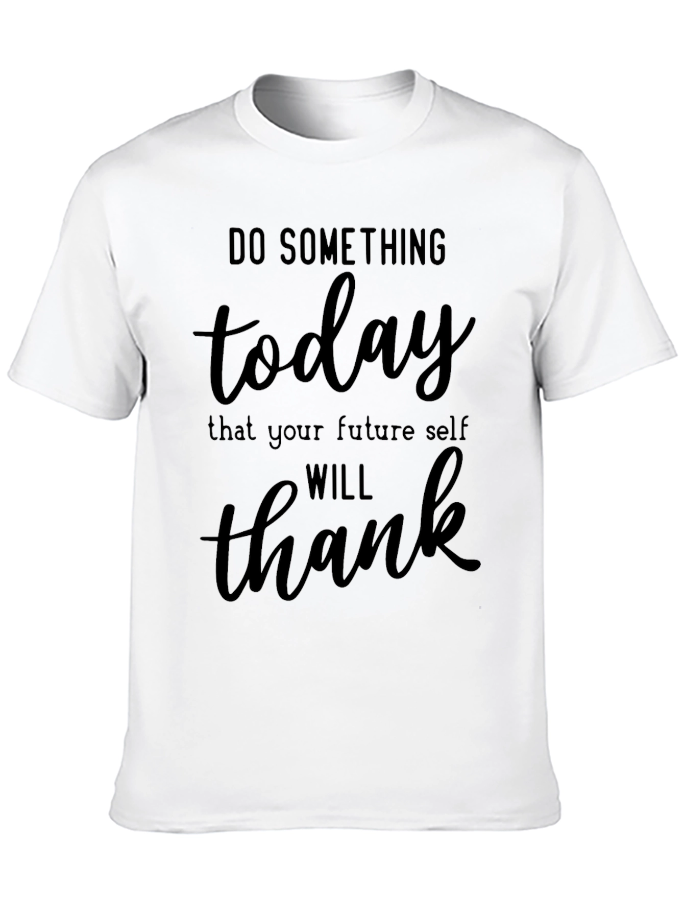 Inspirational Do Something Today Black T-Shirt