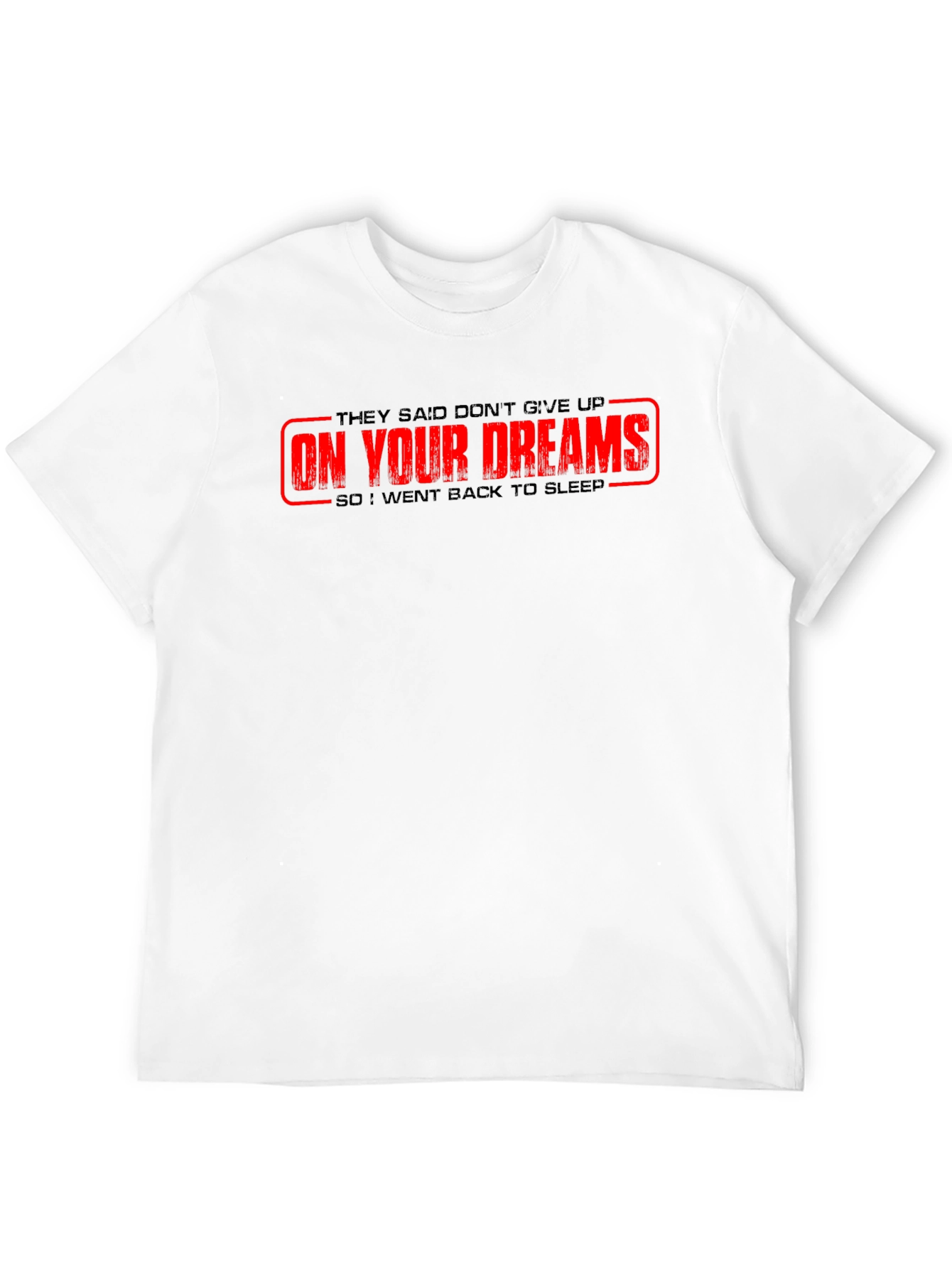 Humorous On Your Dreams Graphic Tee - Black