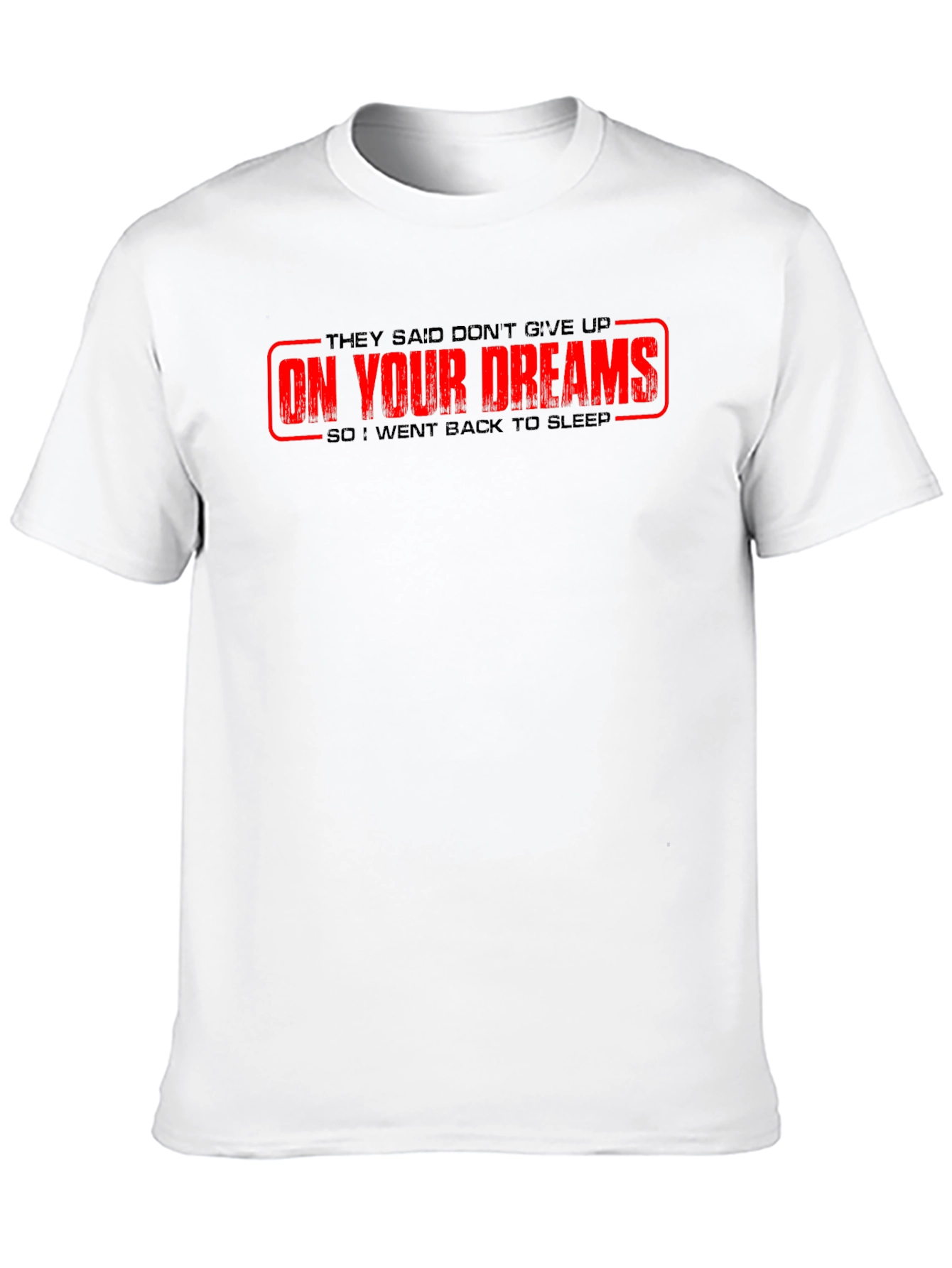 Humorous On Your Dreams Graphic Tee - Black
