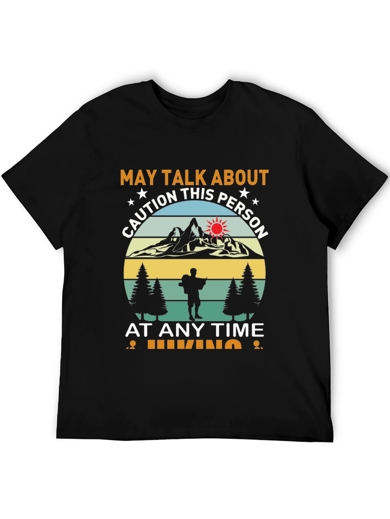 Caution Hiking T-Shirt: May Talk About This Person