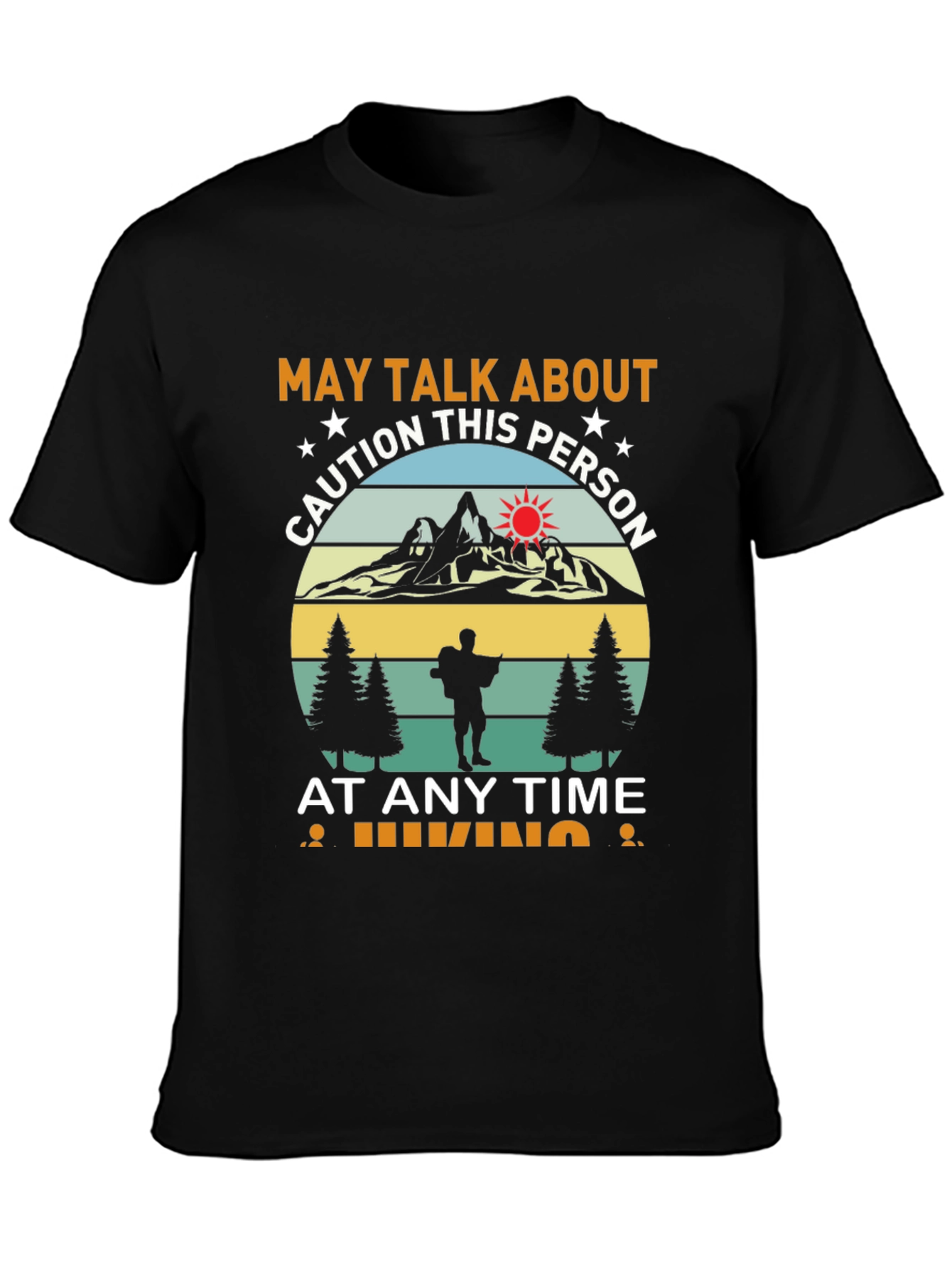 Caution Hiking T-Shirt: May Talk About This Person