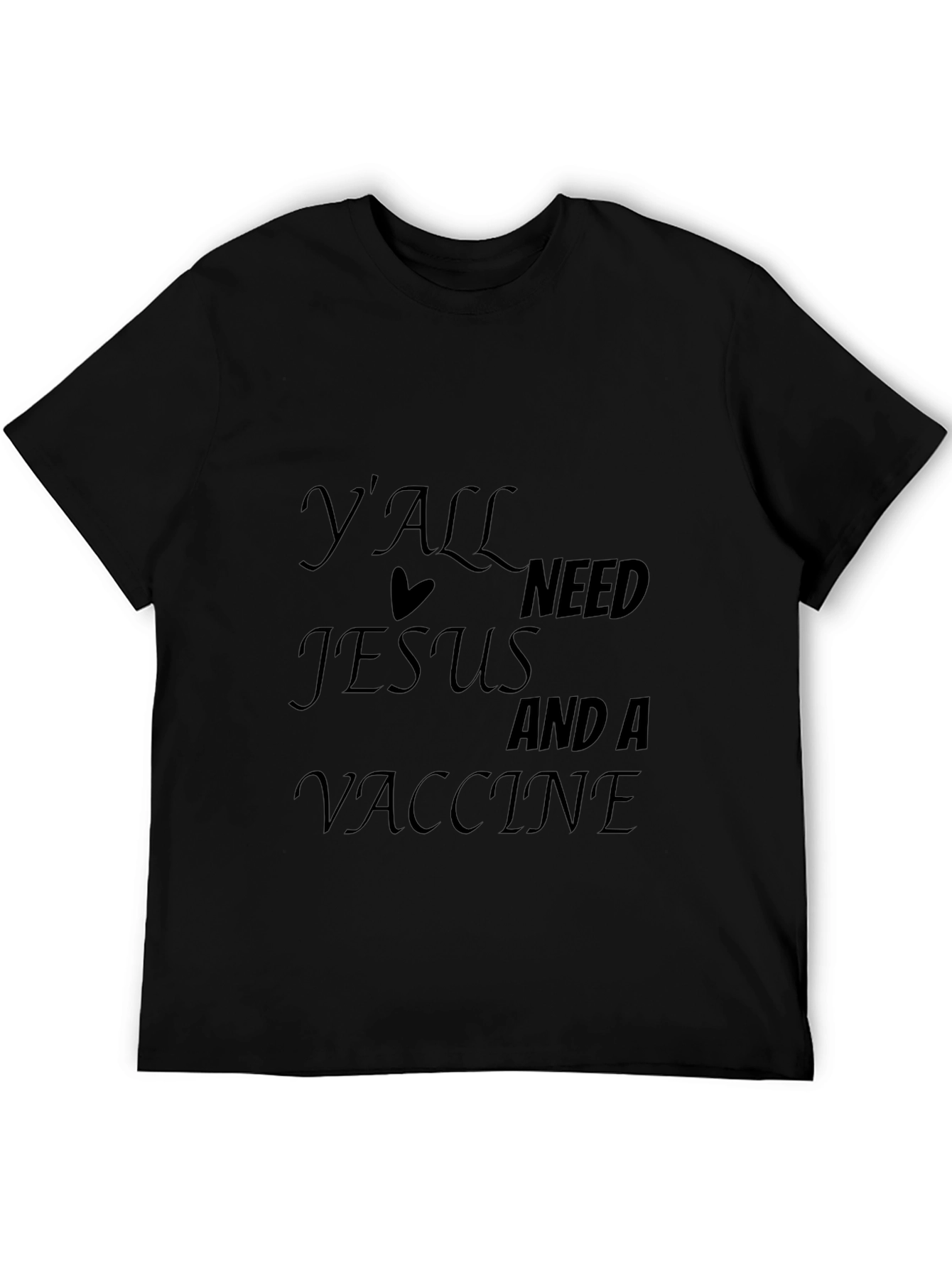 Yall Need Jesus And A Vaccine Black T-Shirt