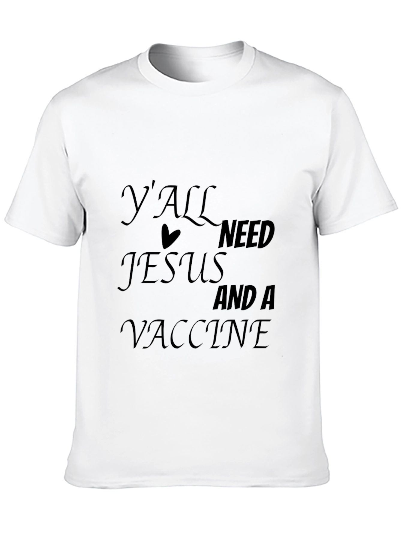 Yall Need Jesus And A Vaccine Black T-Shirt