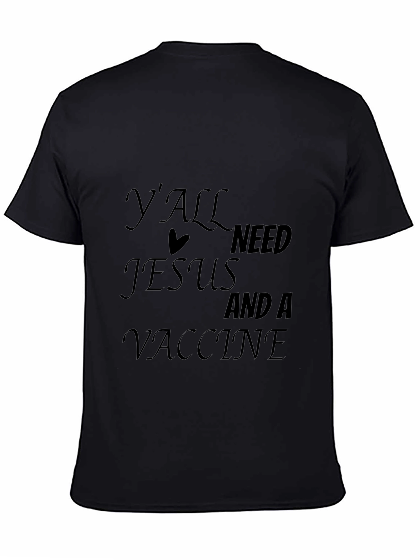 Yall Need Jesus And A Vaccine Black T-Shirt