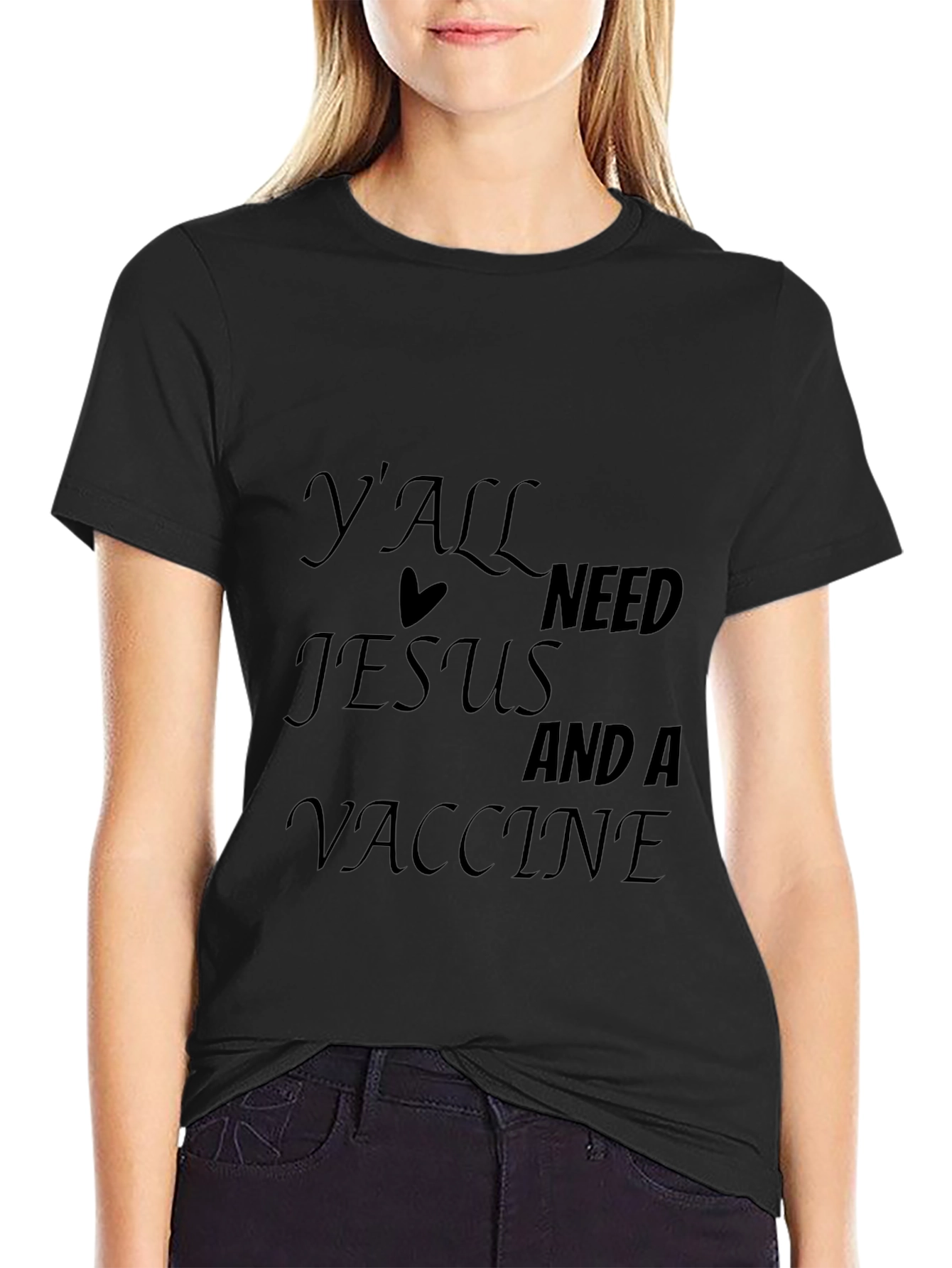 Yall Need Jesus And A Vaccine Black T-Shirt
