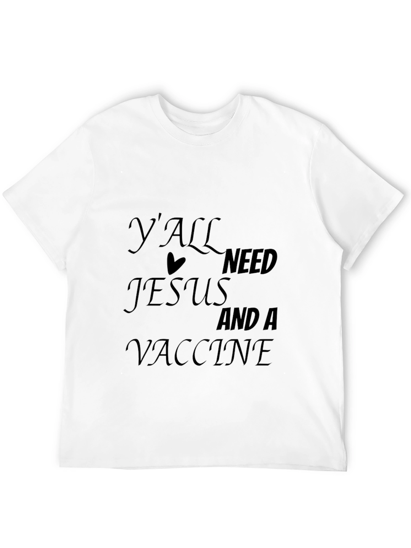 Yall Need Jesus And A Vaccine Black T-Shirt