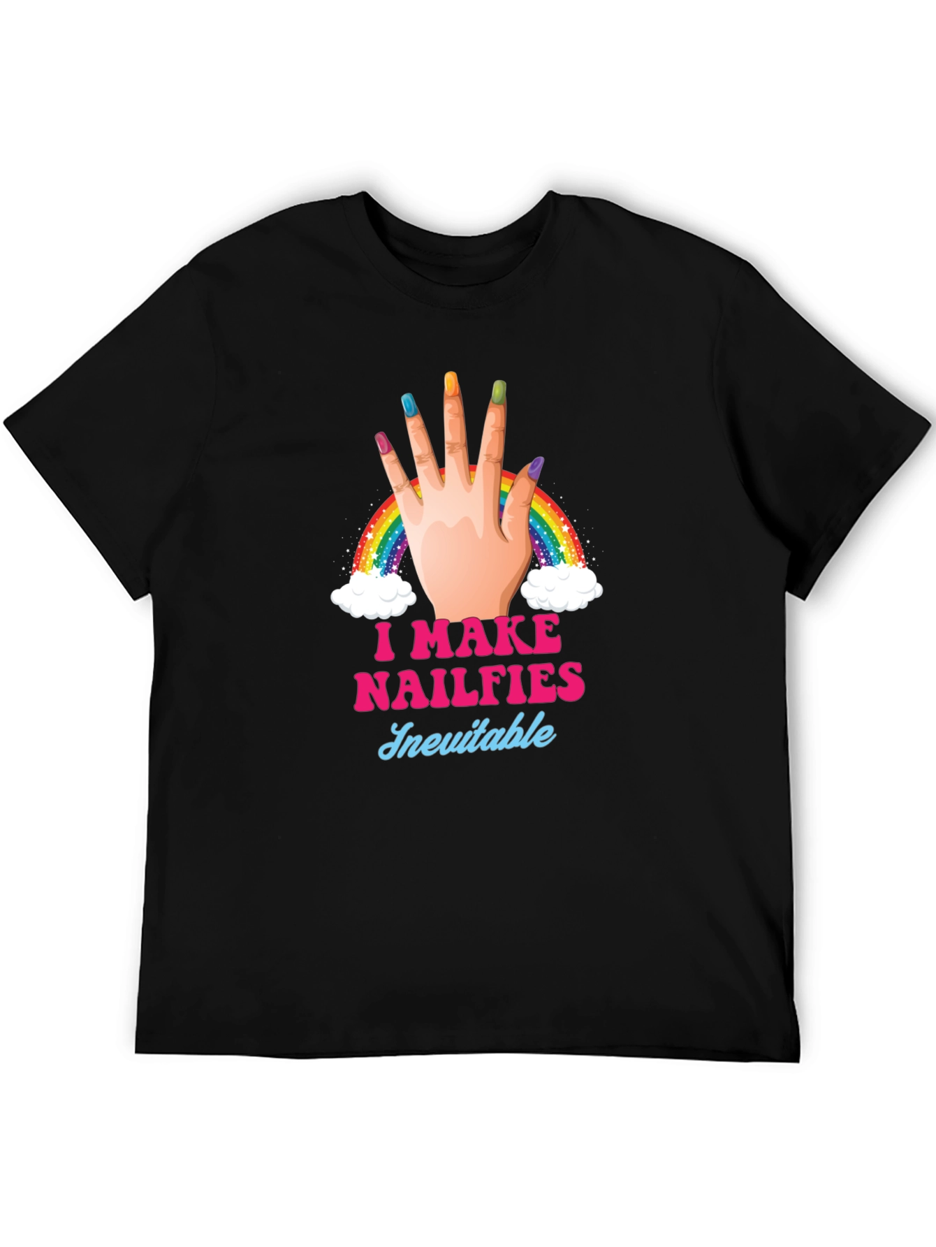 I Make Nailfies Inevitable Graphic Tee