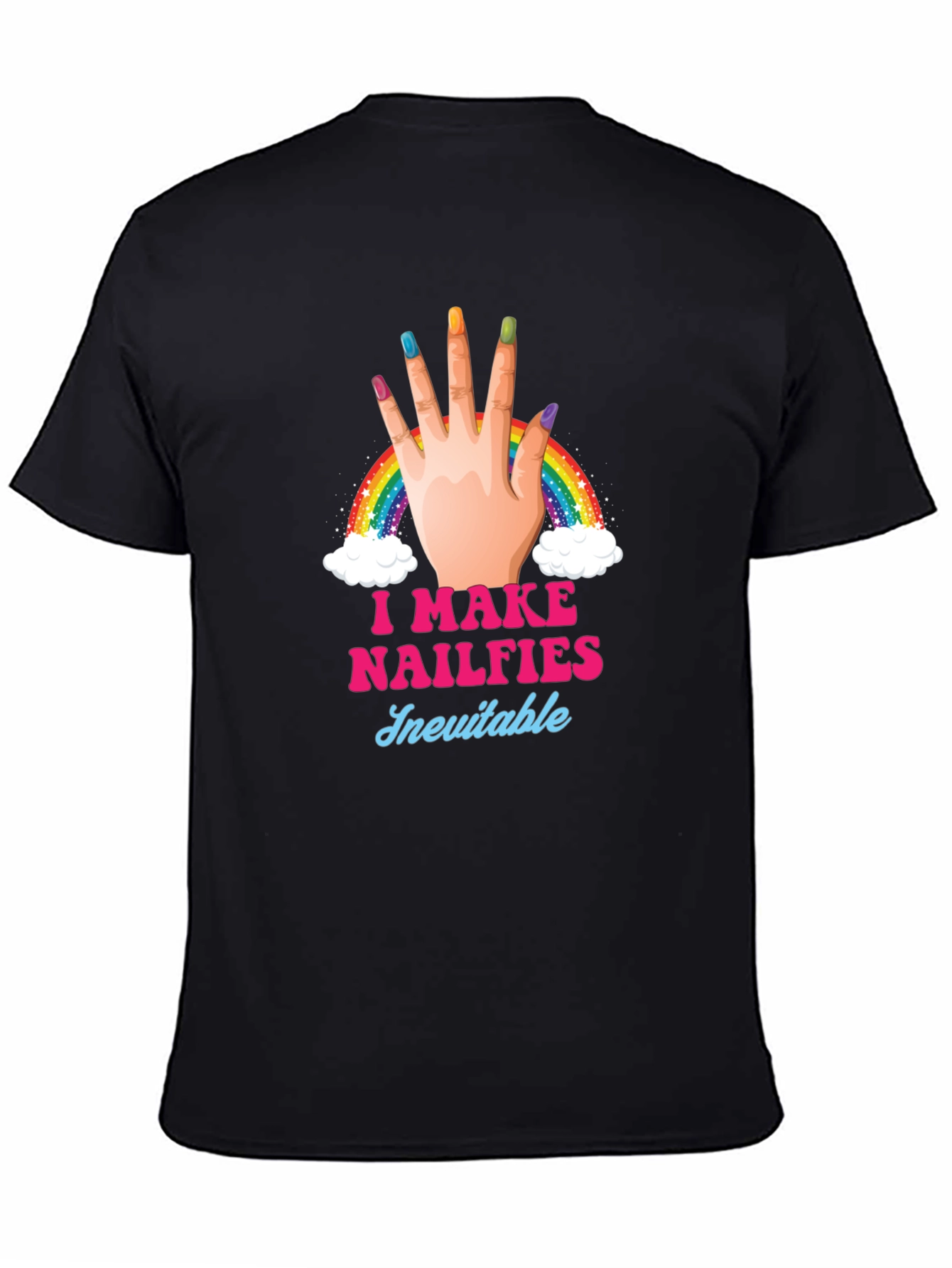 I Make Nailfies Inevitable Graphic Tee