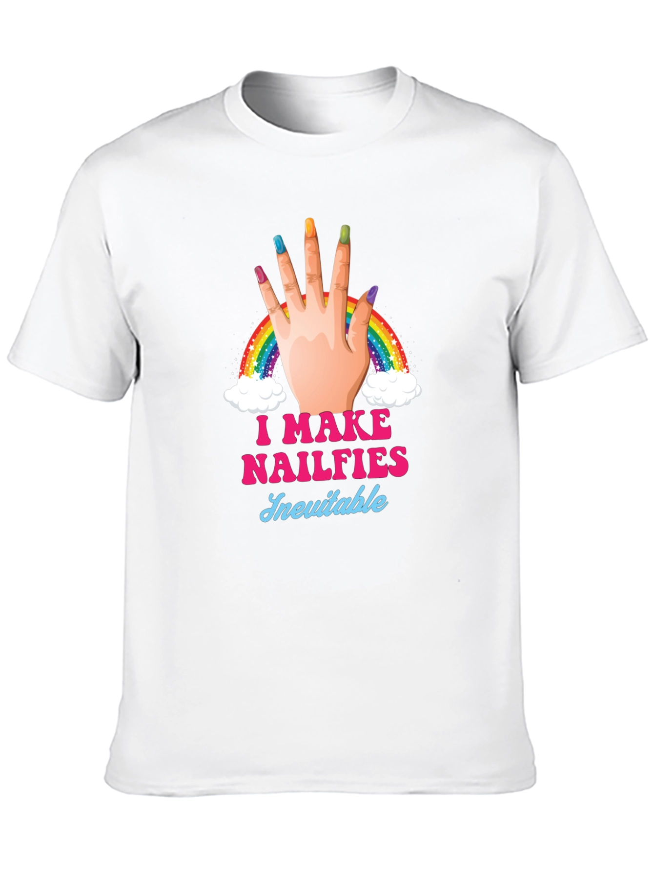 I Make Nailfies Inevitable Graphic Tee