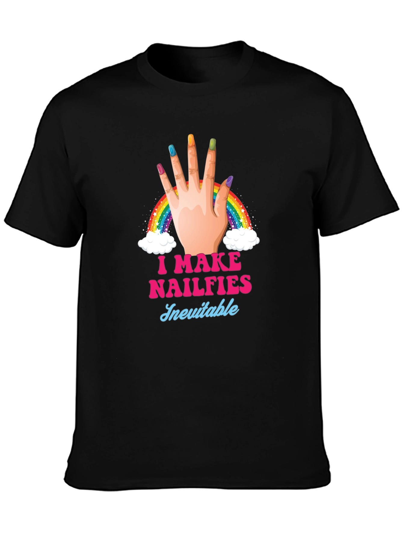 I Make Nailfies Inevitable Graphic Tee