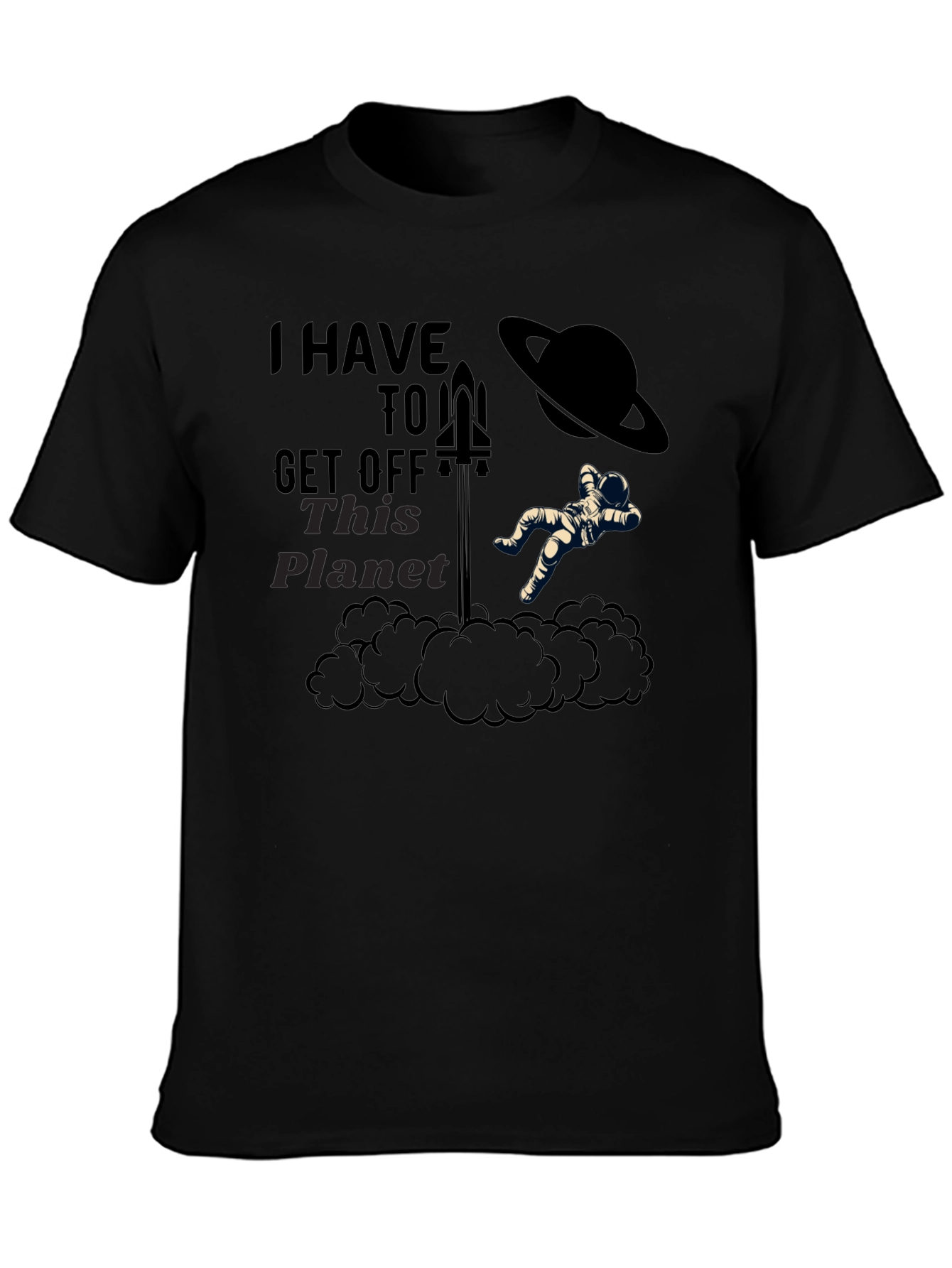 I Have To Get Off This Planet Graphic Tee
