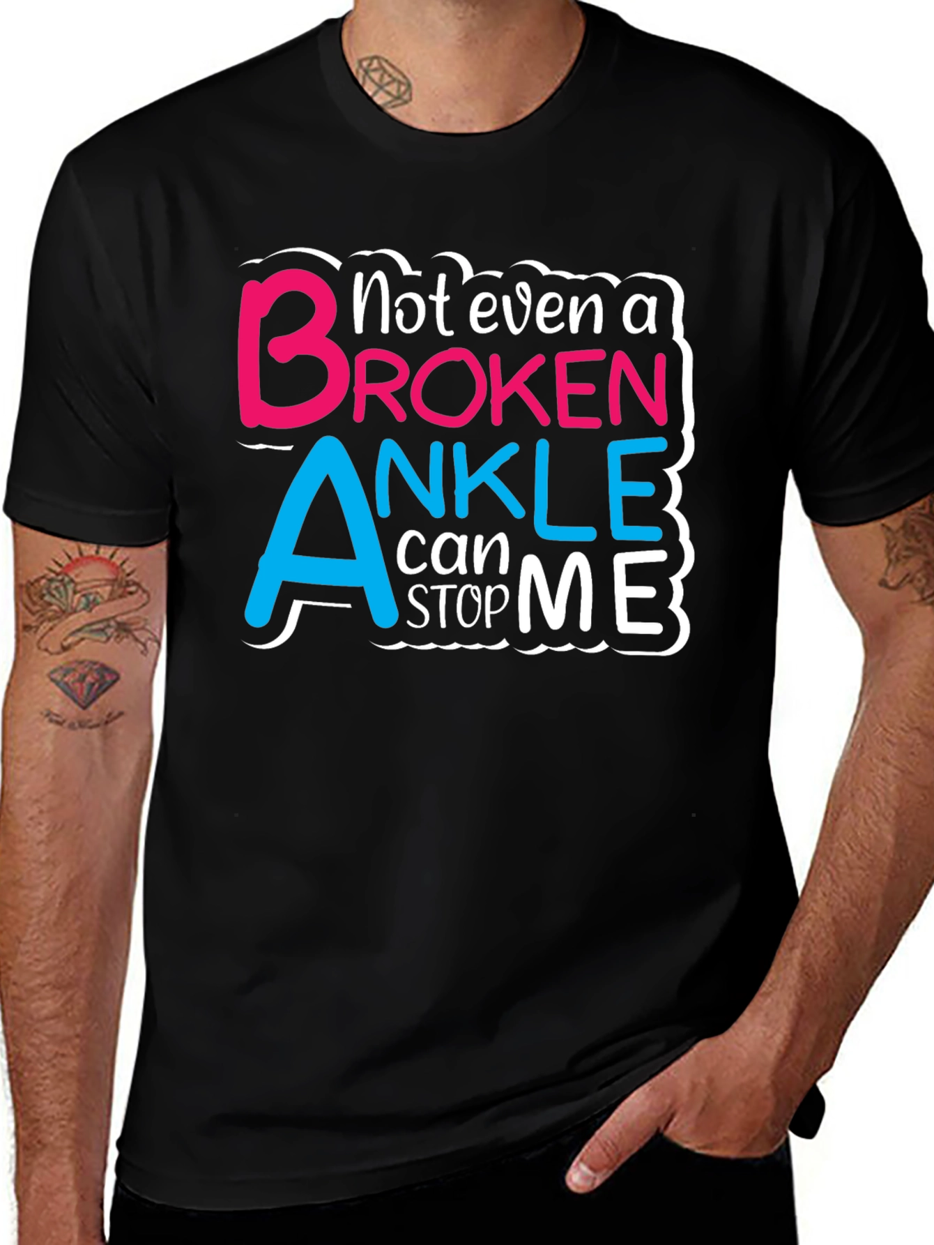 Not Even a Broken Ankle T-Shirt