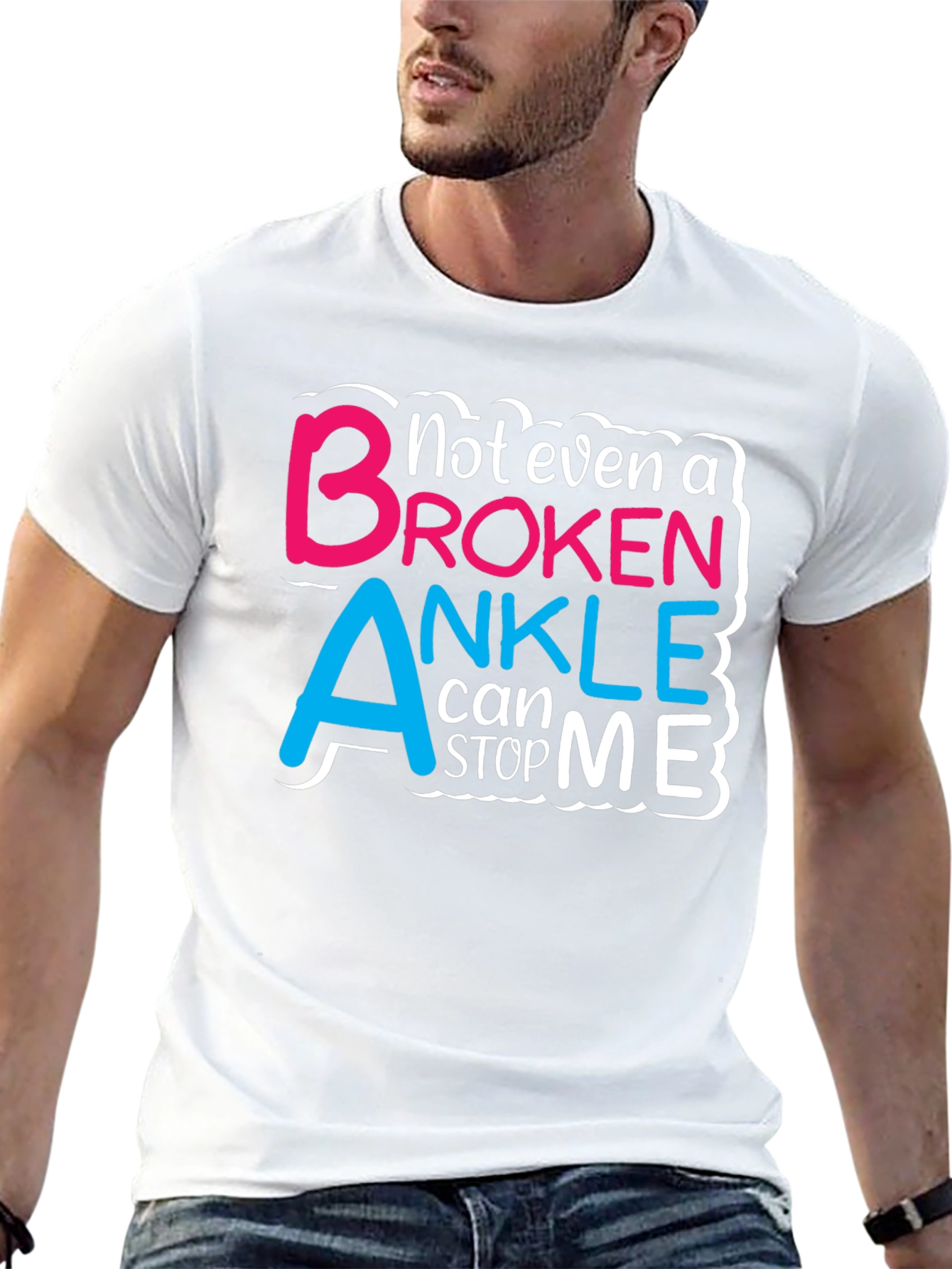 Not Even a Broken Ankle T-Shirt