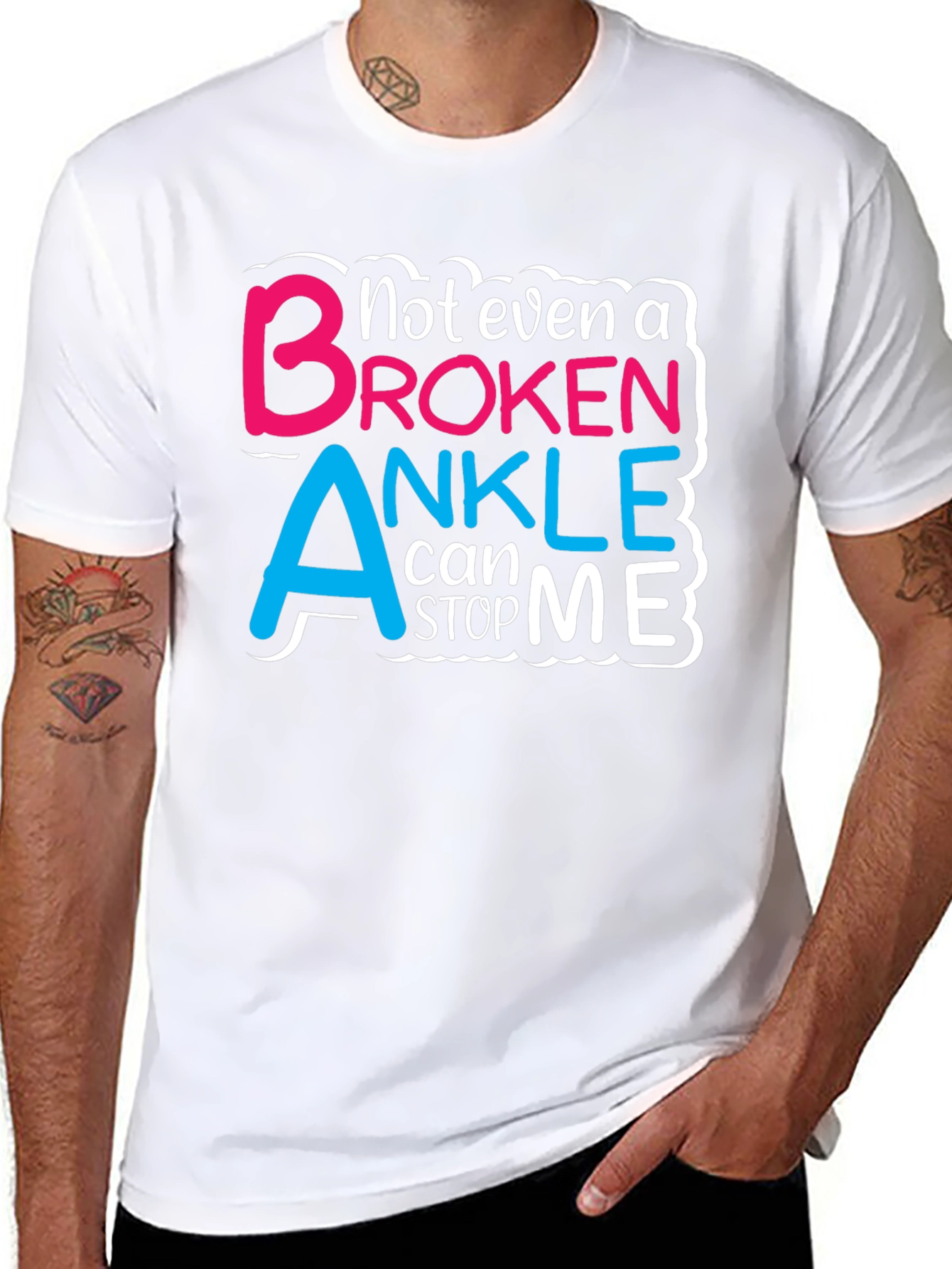 Not Even a Broken Ankle T-Shirt