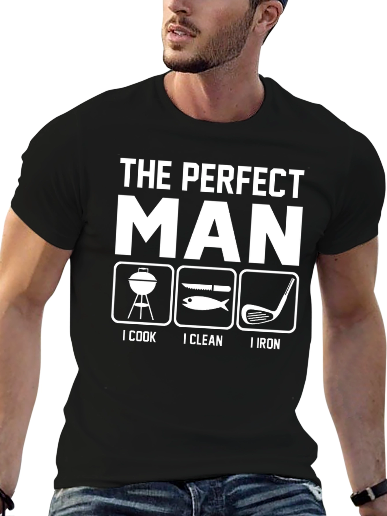 The Perfect Man T-Shirt - Cook Clean Iron