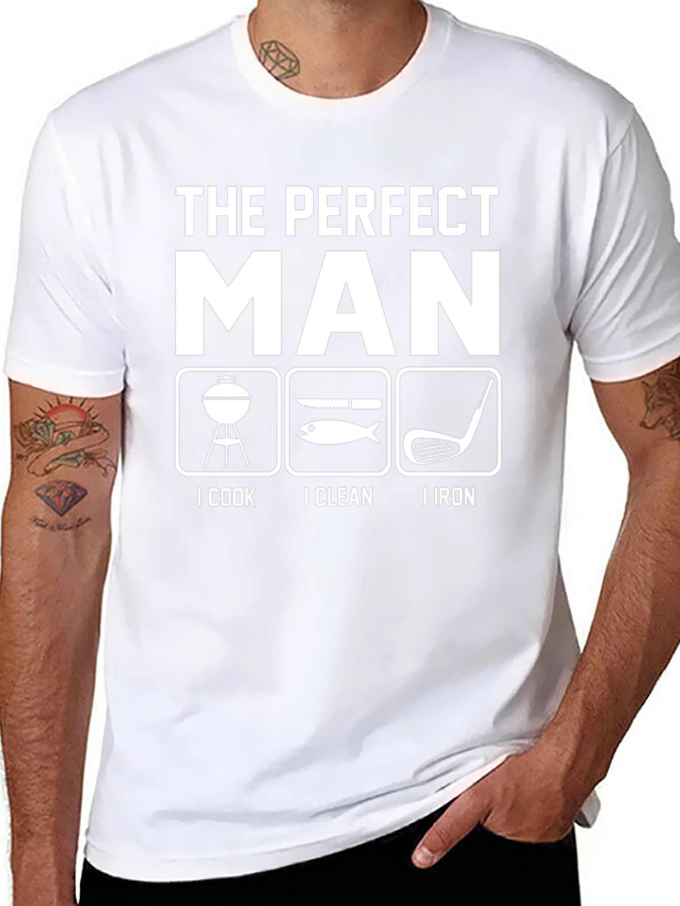 The Perfect Man T-Shirt - Cook Clean Iron
