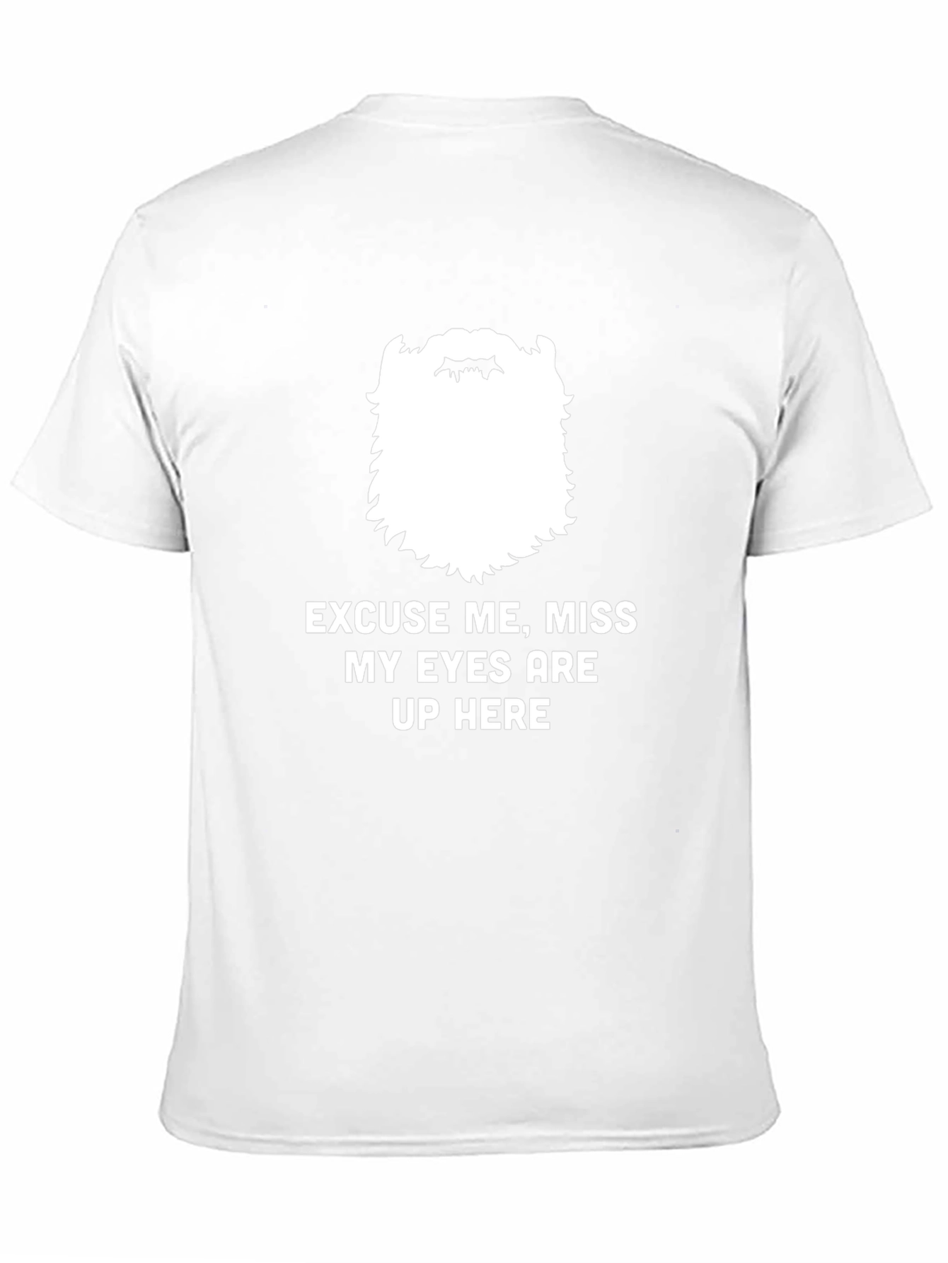 Funny Bearded Mens Eyes Up Here Graphic Tee