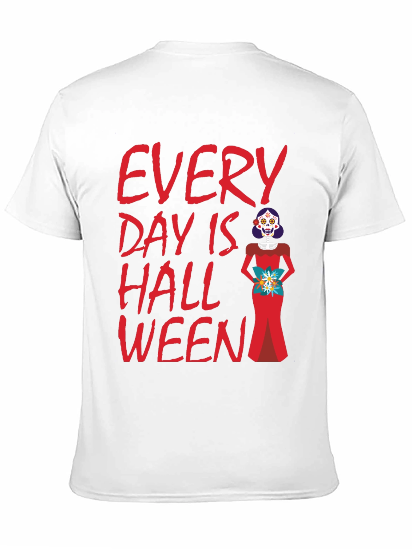 Every Day is Halloween T-Shirt