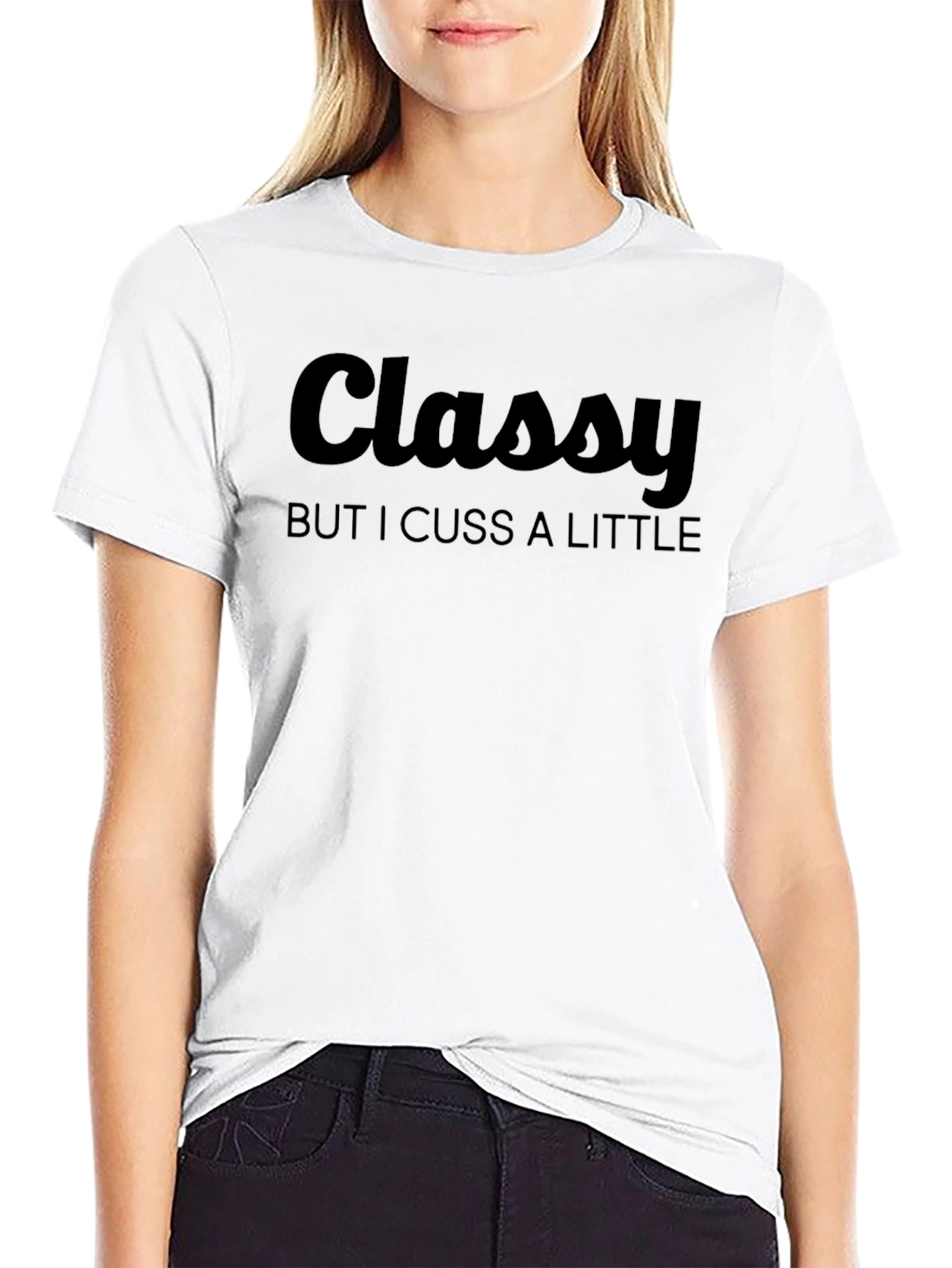 Classy But I Cuss A Little T-Shirt