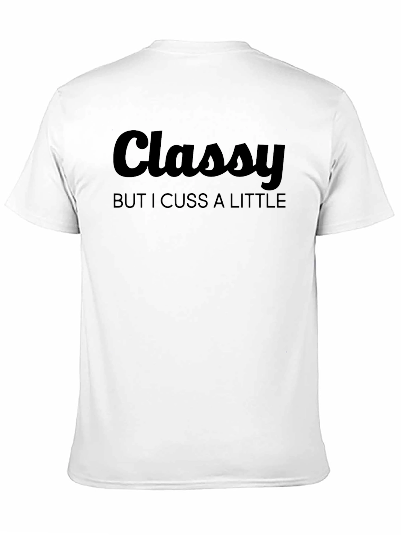 Classy But I Cuss A Little T-Shirt