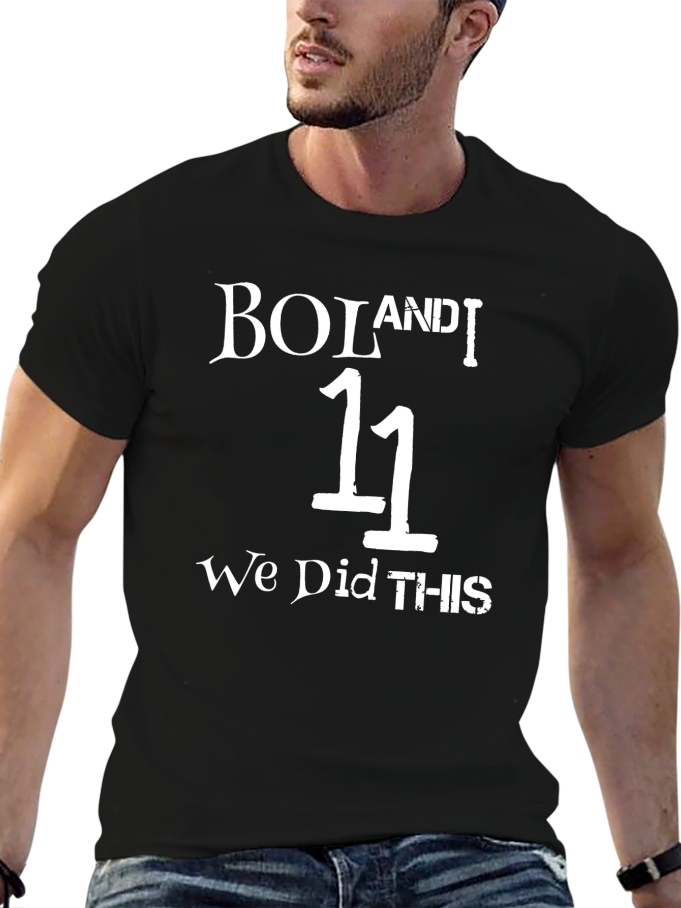 Boland I 11 We Did This T-Shirt