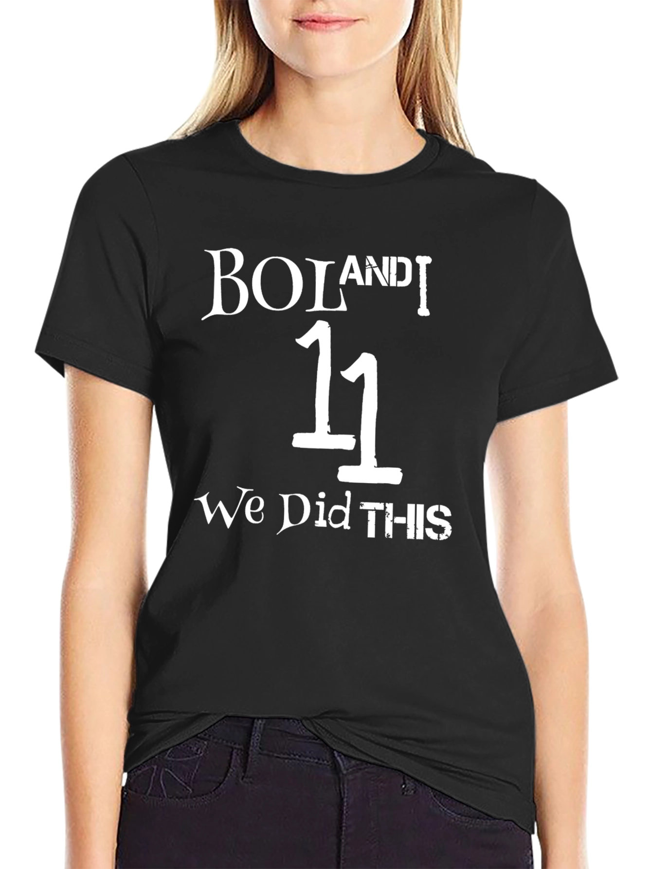 Boland I 11 We Did This T-Shirt
