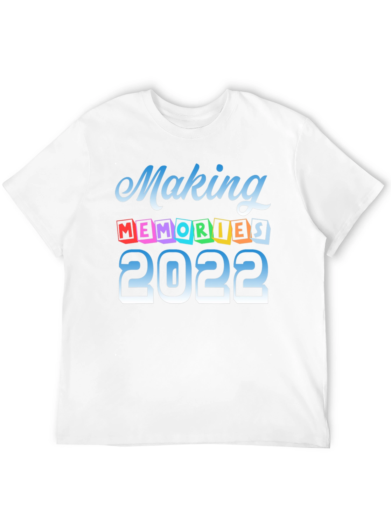 Making Memories 2022 T-Shirt