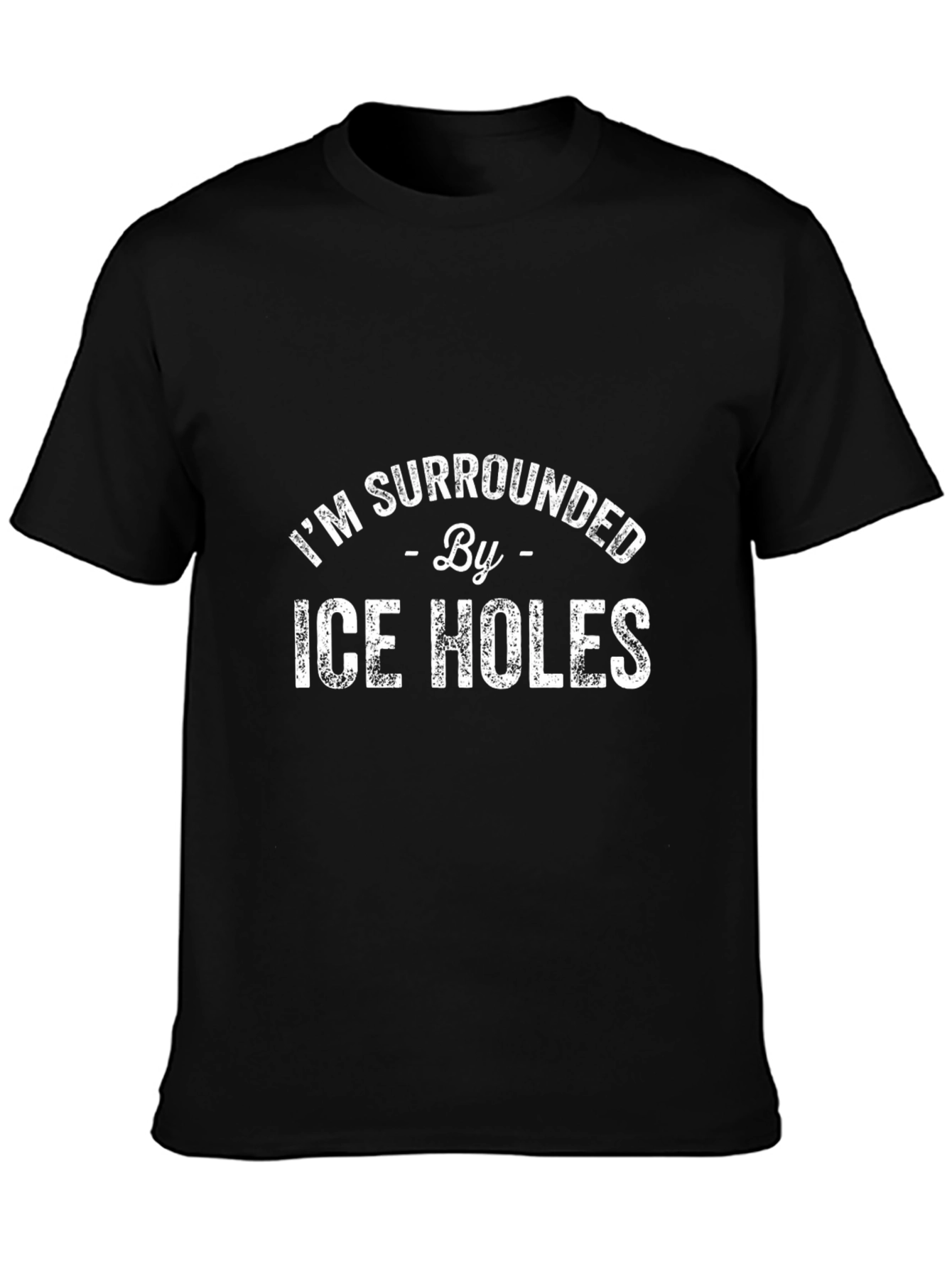 Im Surrounded By Ice Holes Black T-Shirt