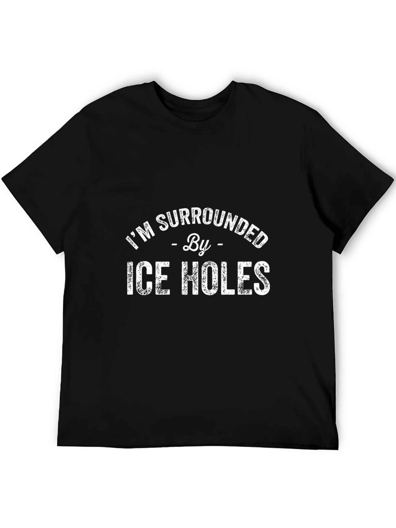 Im Surrounded By Ice Holes Black T-Shirt