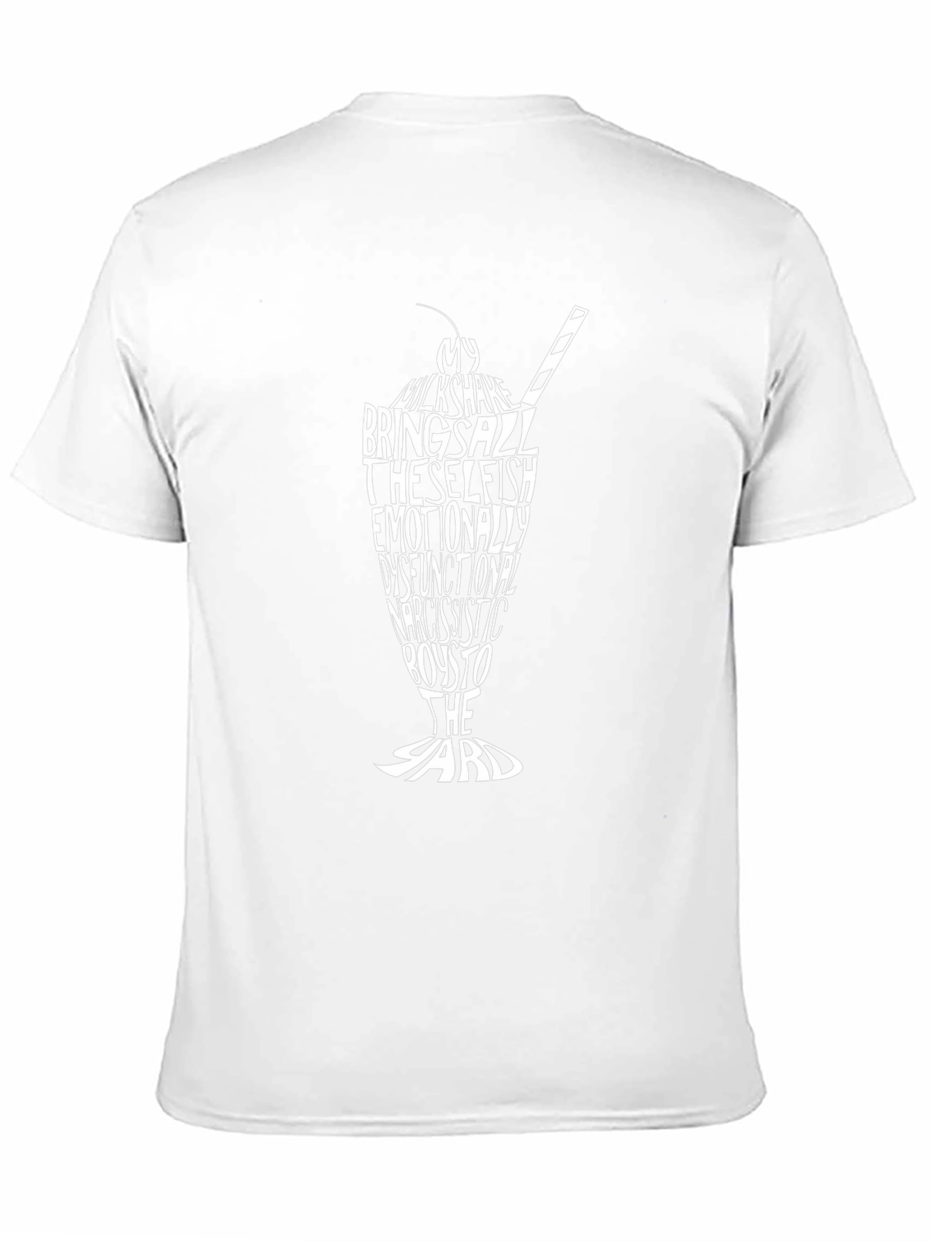 Milkshake Brings Boys to Yard T-Shirt