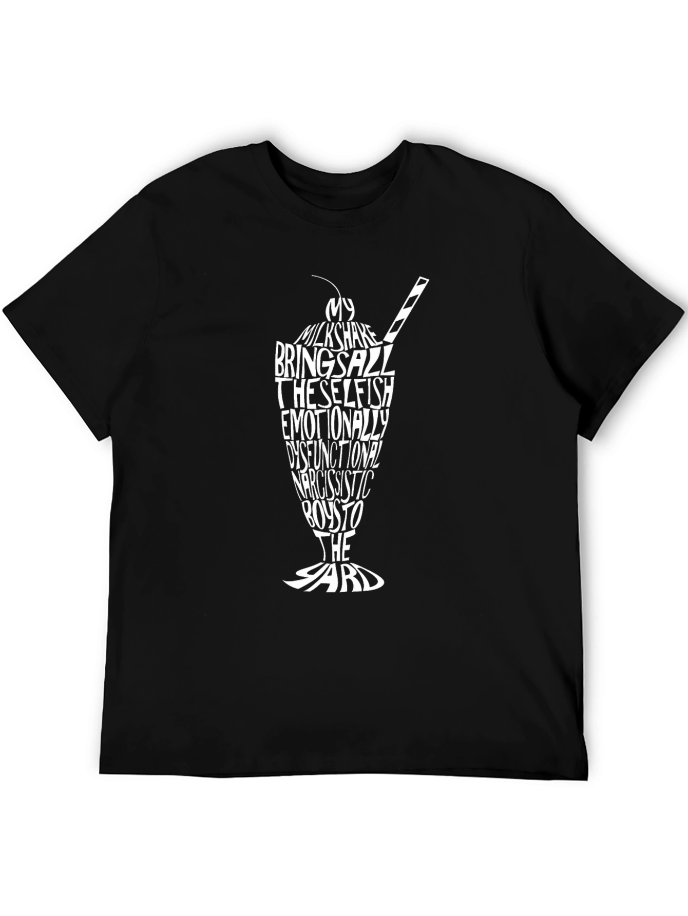 Milkshake Brings Boys to Yard T-Shirt