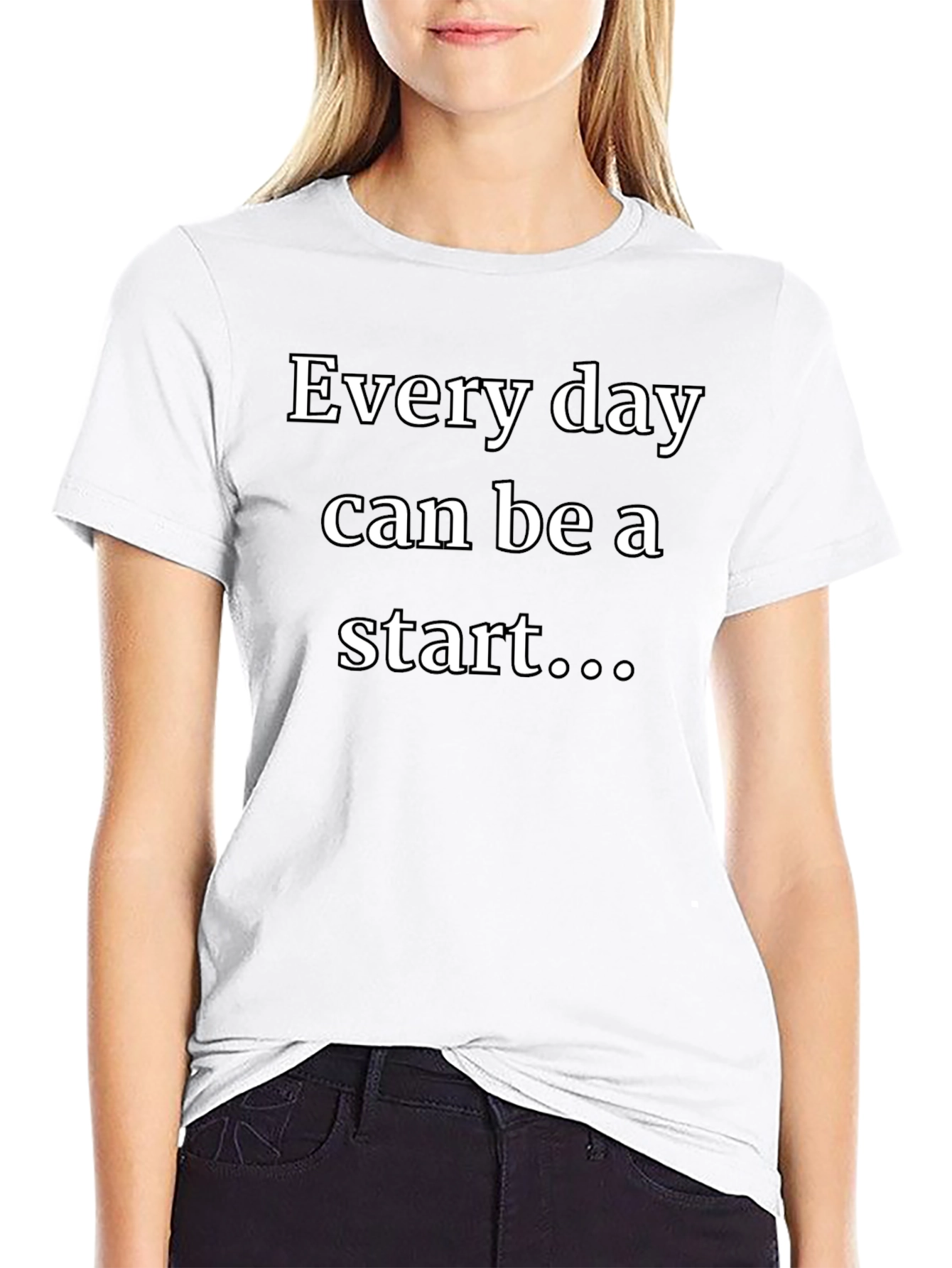 Every Day Start T-Shirt - Inspiring Graphic Tee