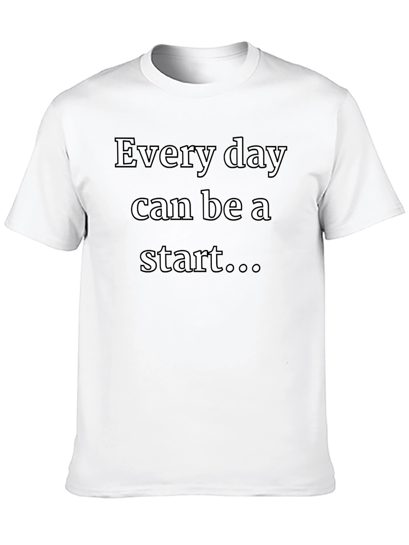 Every Day Start T-Shirt - Inspiring Graphic Tee