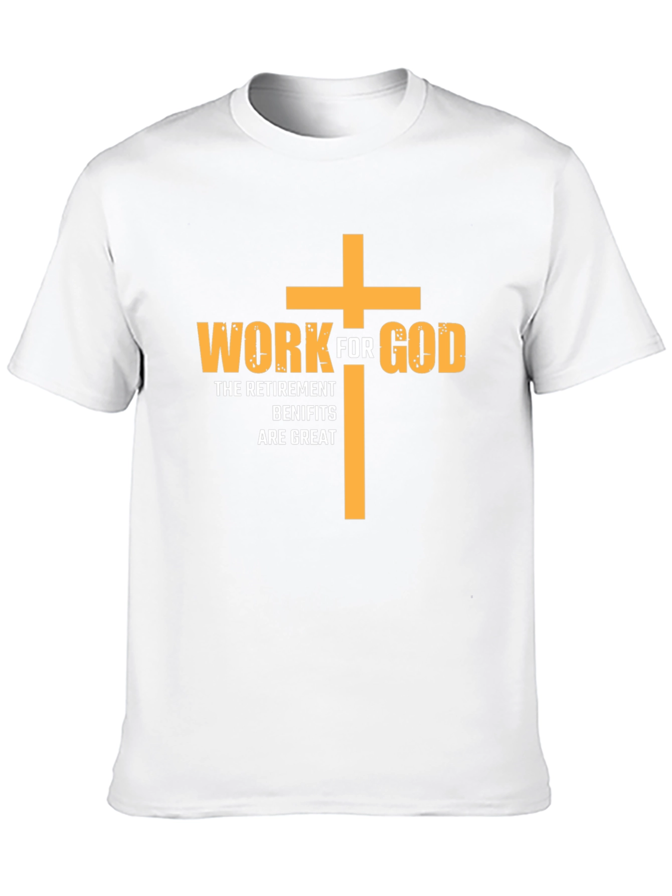 Work For God Retirement Benefits T-Shirt