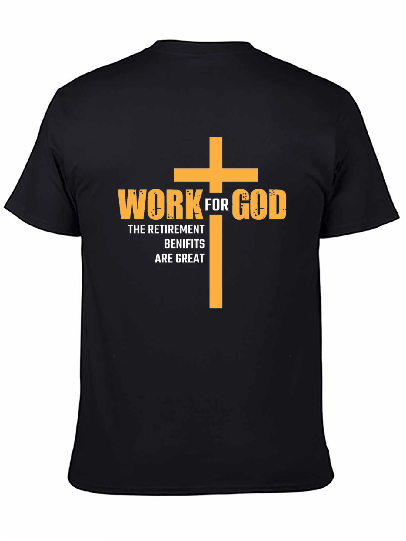 Work For God Retirement Benefits T-Shirt