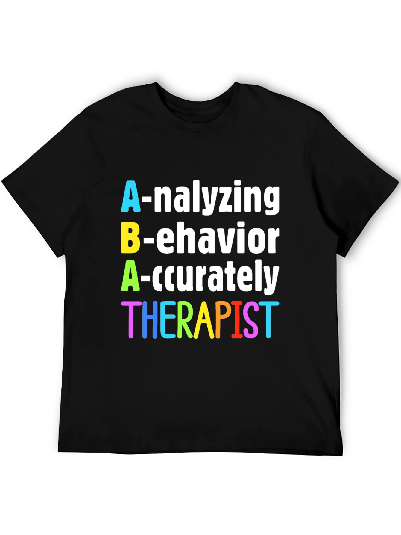 ABA Therapist T-Shirt - Analyzing Behavior Accurately