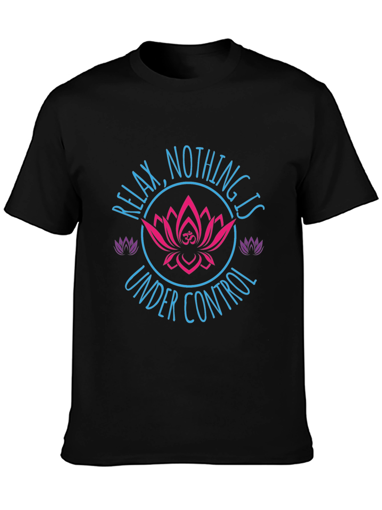 Relax Nothing Is Under Control Graphic T-Shirt