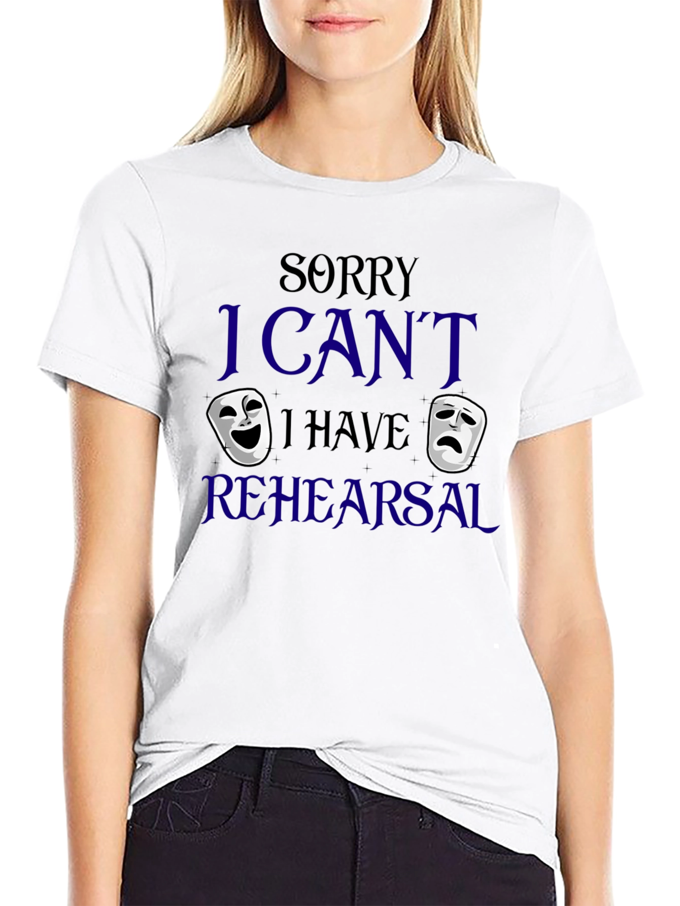 Sorry I Cant Rehearsal T-Shirt
