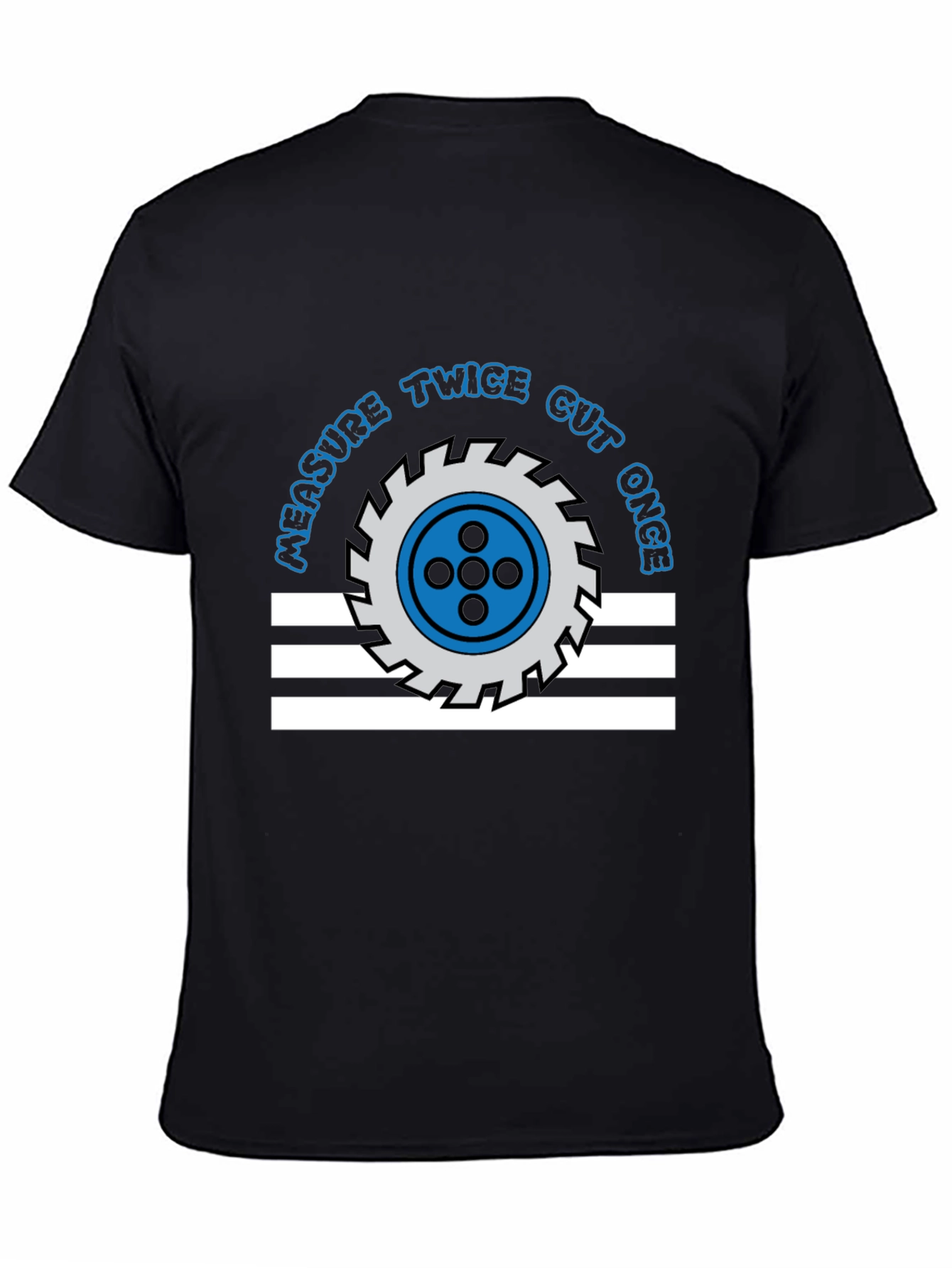 Measure Twice Cut Once T-Shirt