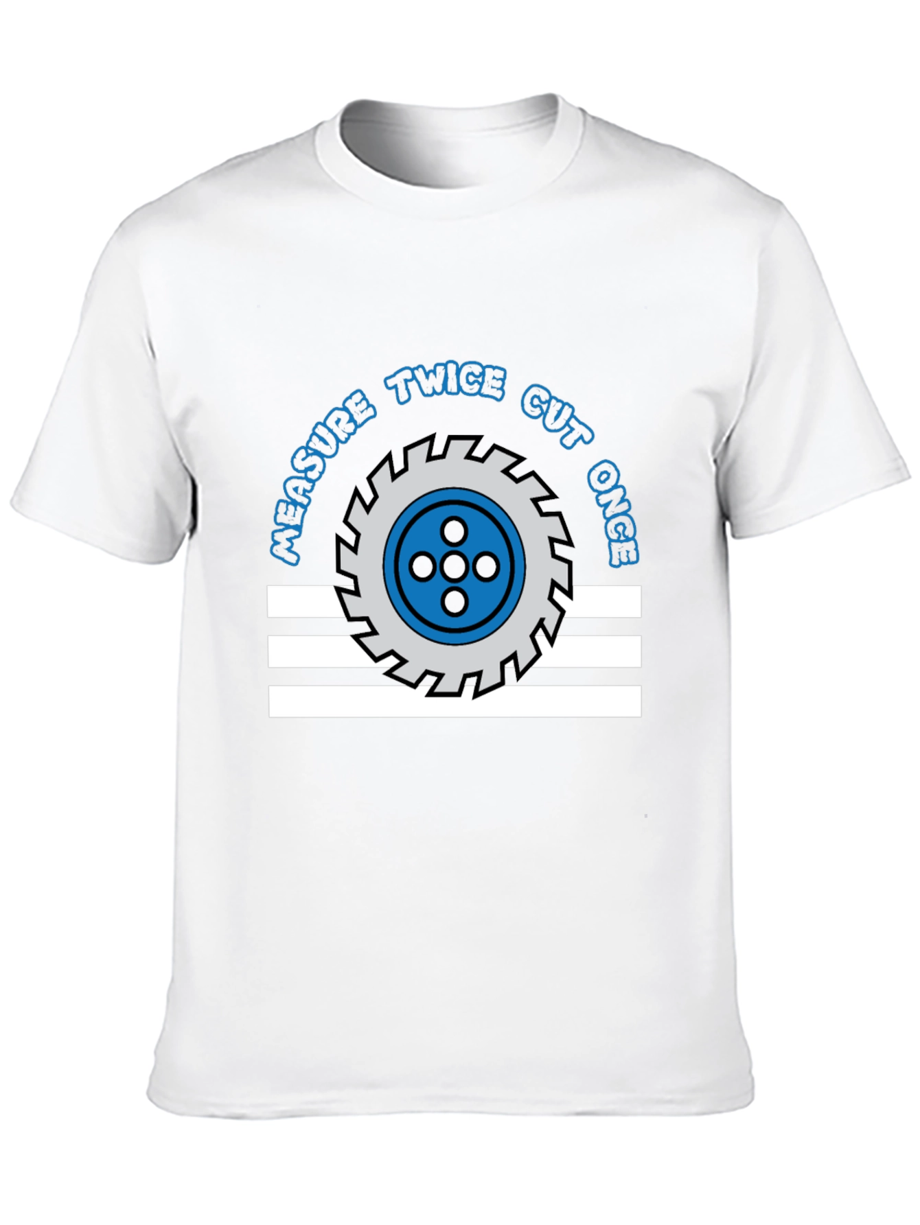 Measure Twice Cut Once T-Shirt
