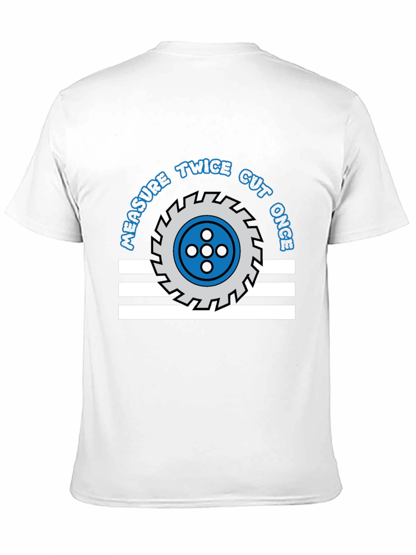 Measure Twice Cut Once T-Shirt