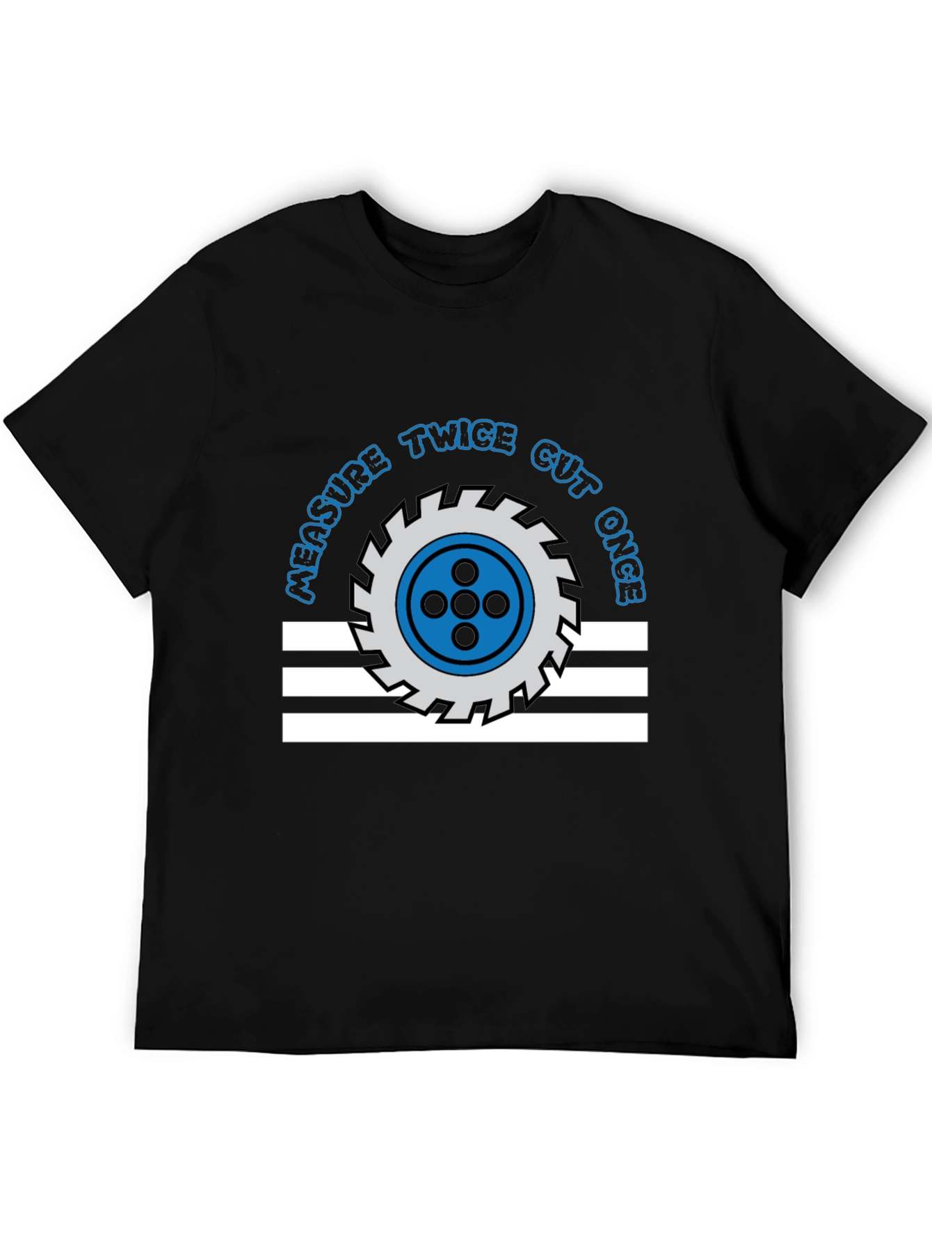 Measure Twice Cut Once T-Shirt