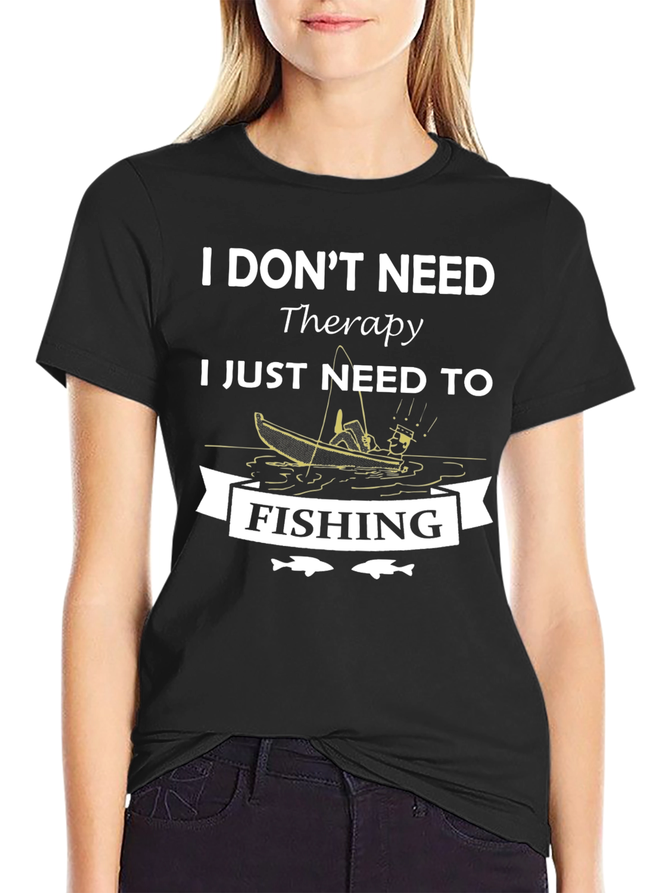 I Dont Need Therapy Fishing Graphic T-Shirt