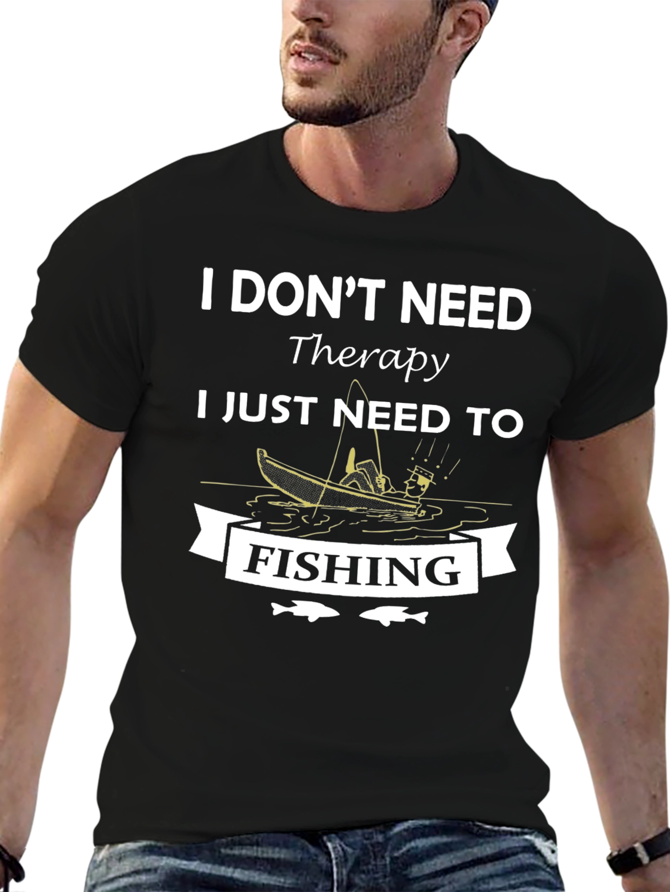I Dont Need Therapy Fishing Graphic T-Shirt