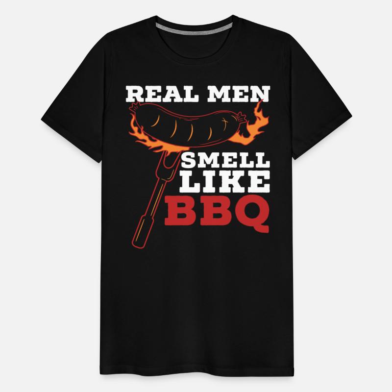 Real Men Smell Like BBQ Grilling Barbecue